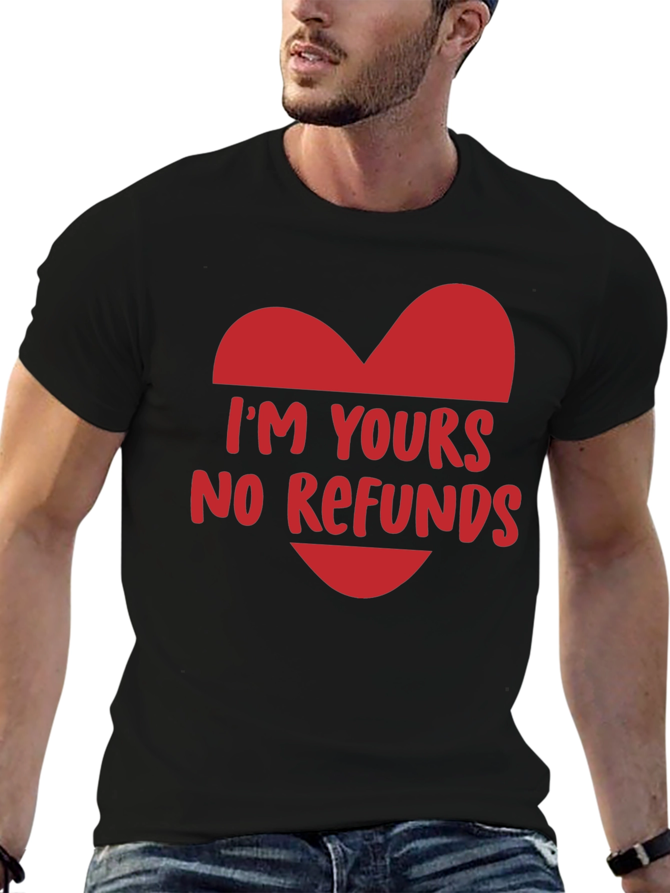 Im Yours No Refunds Funny Valentines Day T-Shirt
