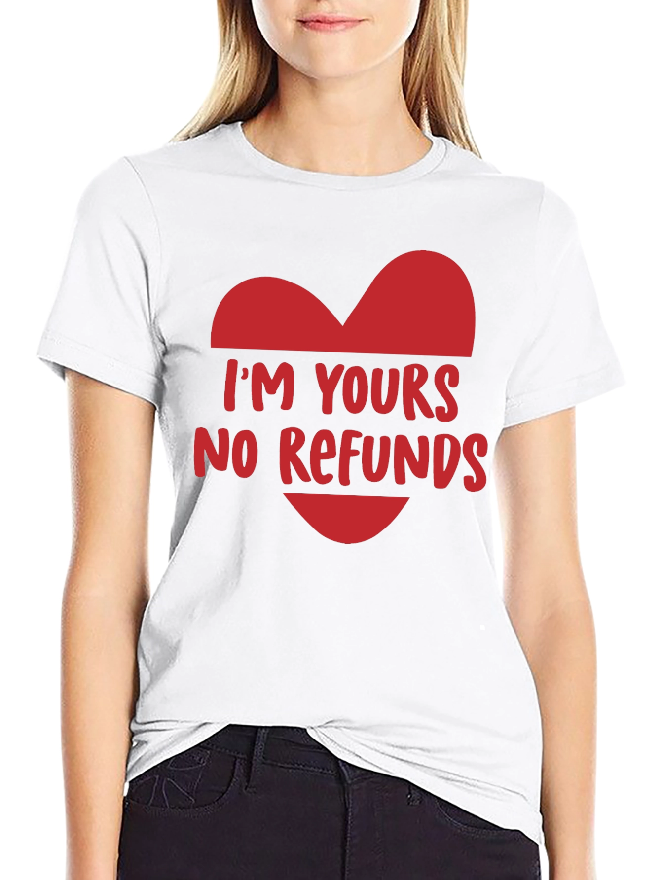 Im Yours No Refunds Funny Valentines Day T-Shirt