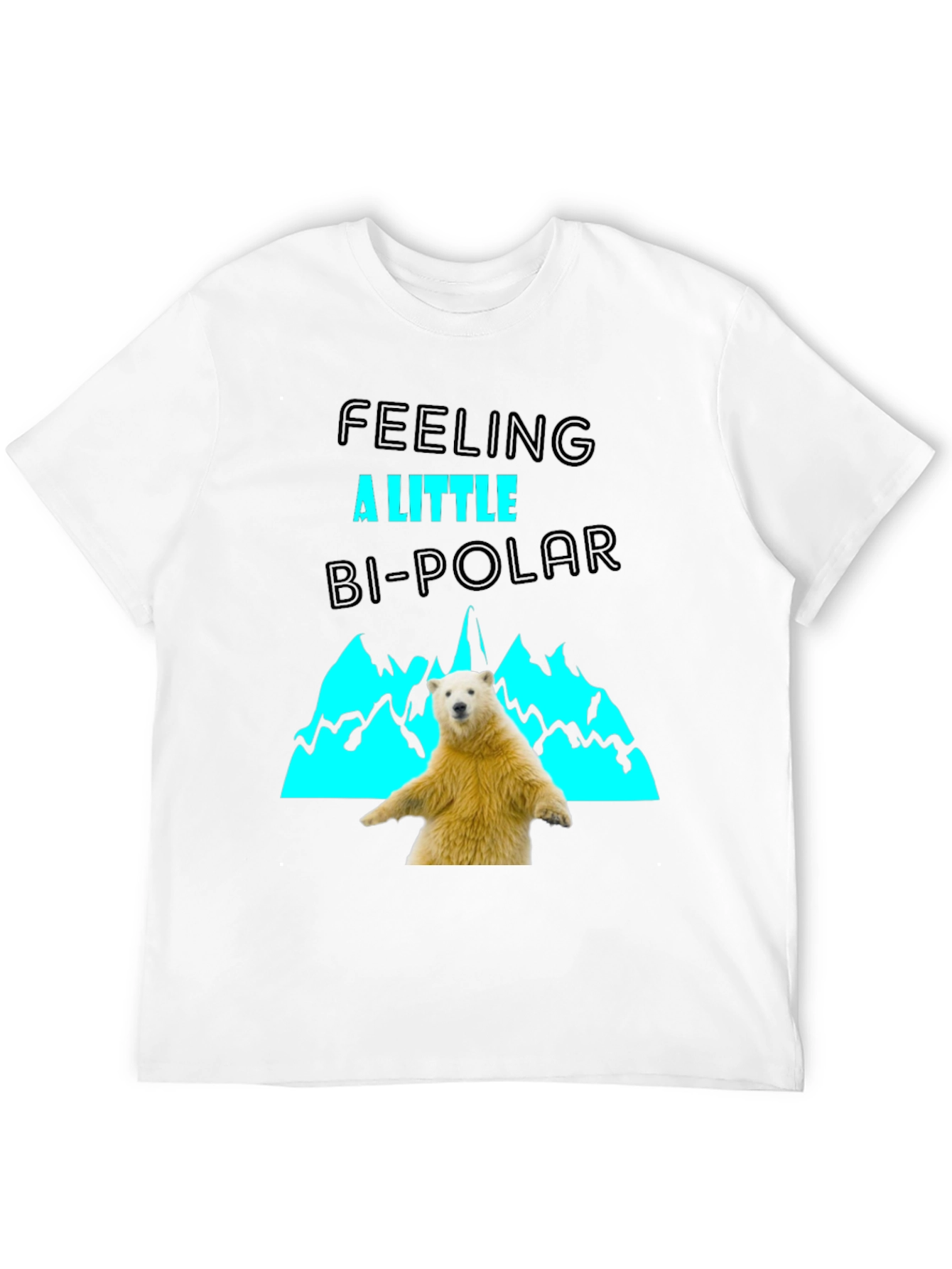 Feeling A Little Bi-Polar T-Shirt