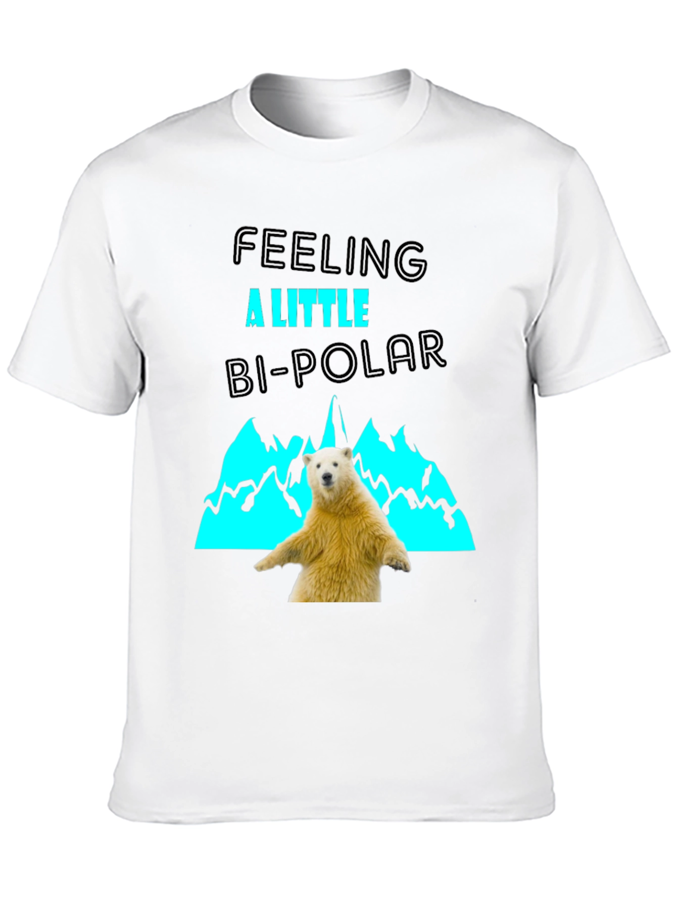 Feeling A Little Bi-Polar T-Shirt