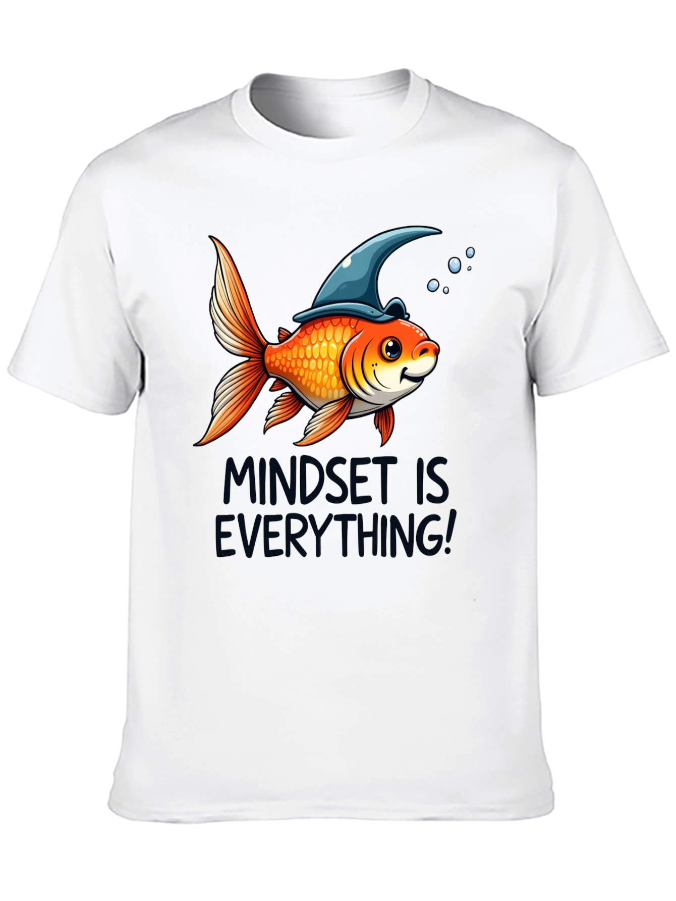 Mindset is Everything! Goldfish Graphic T-Shirt