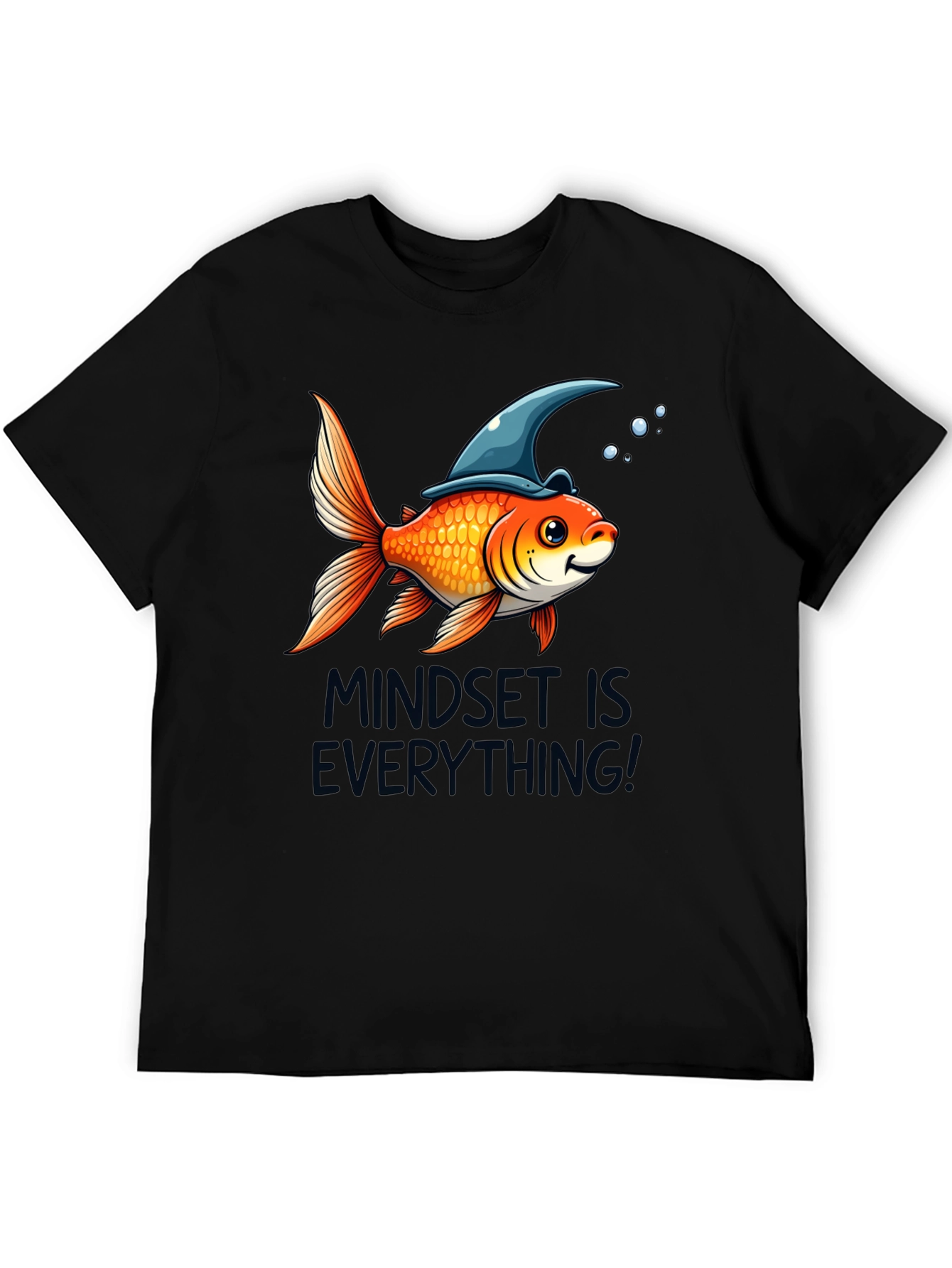 Mindset is Everything! Goldfish Graphic T-Shirt
