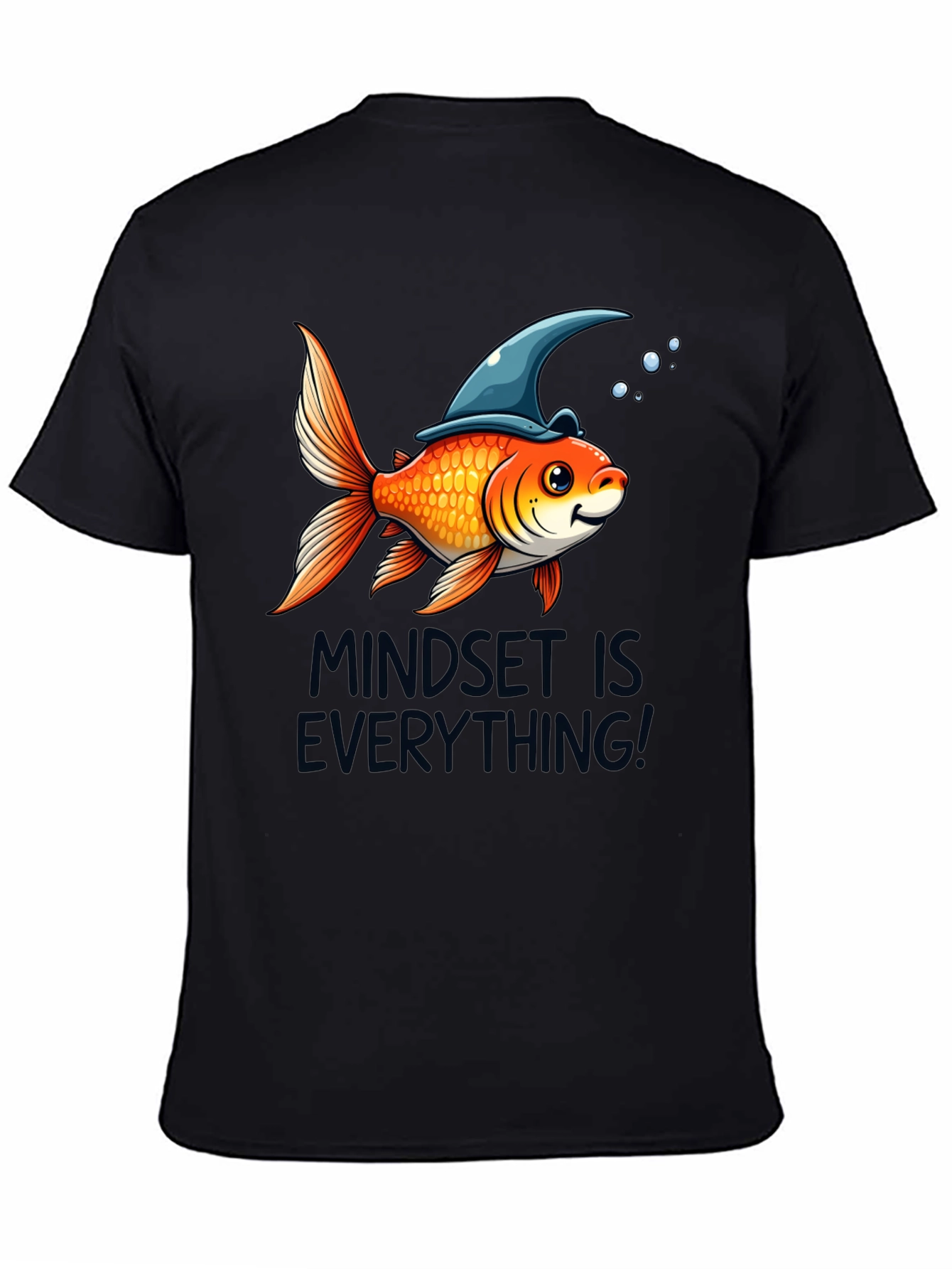 Mindset is Everything! Goldfish Graphic T-Shirt