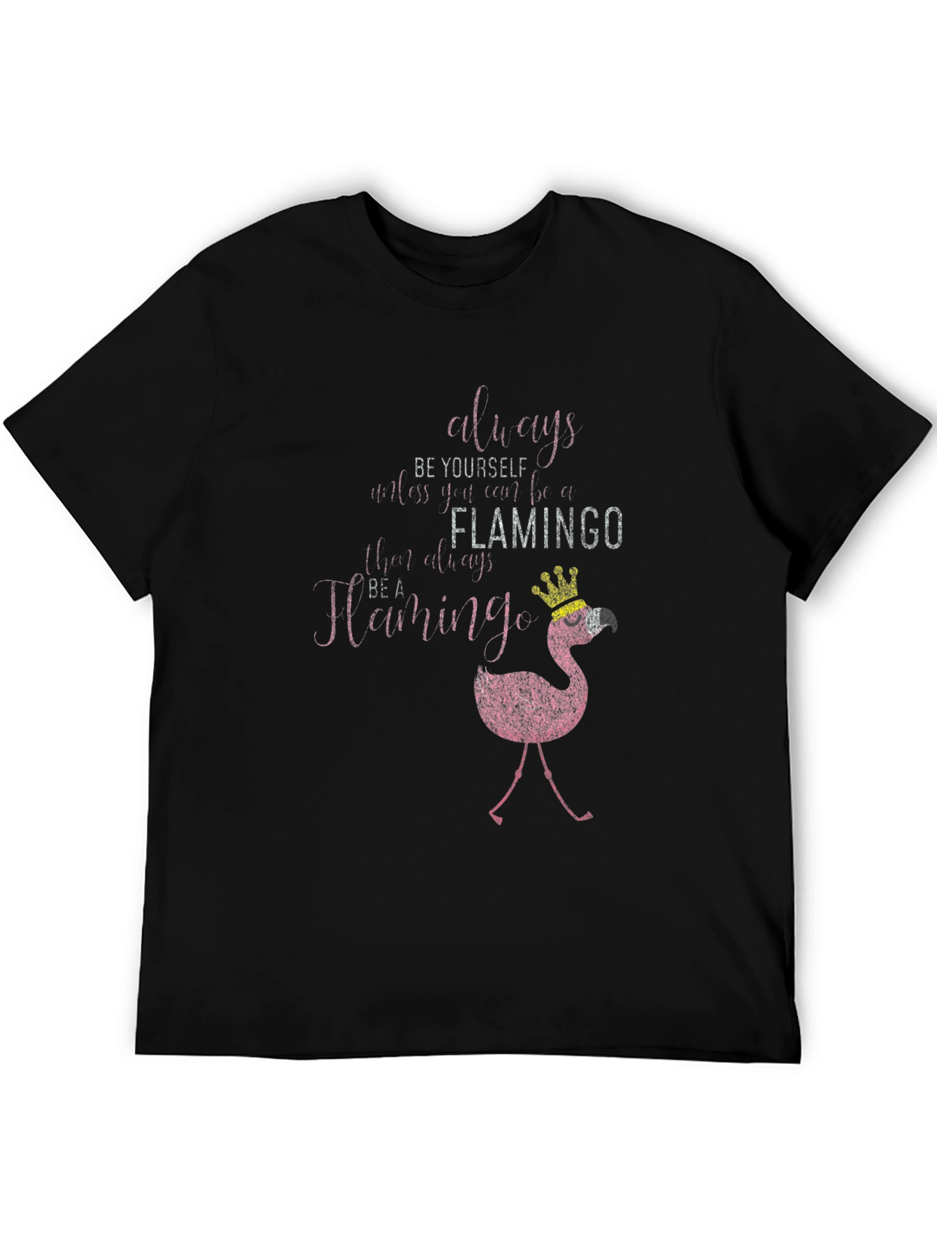 Always Be a Flamingo T-Shirt
