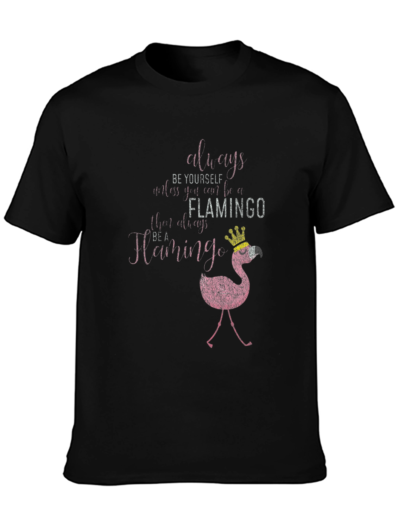 Always Be a Flamingo T-Shirt