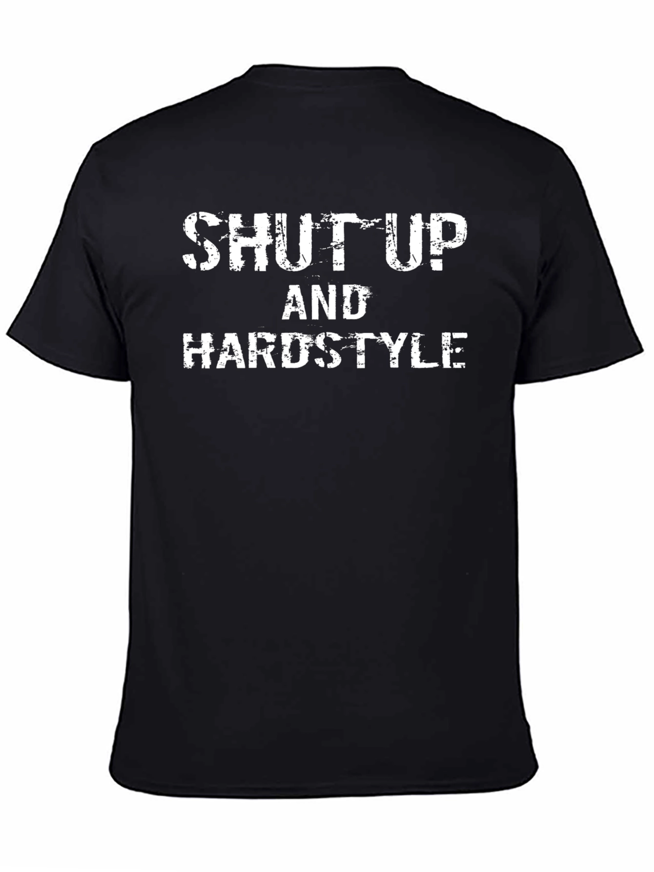 Shut Up and Hardstyle Black T-Shirt