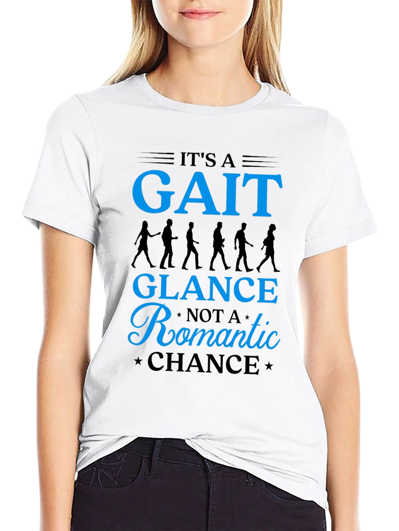 Its a Gait Not Romantic Chance T-Shirt