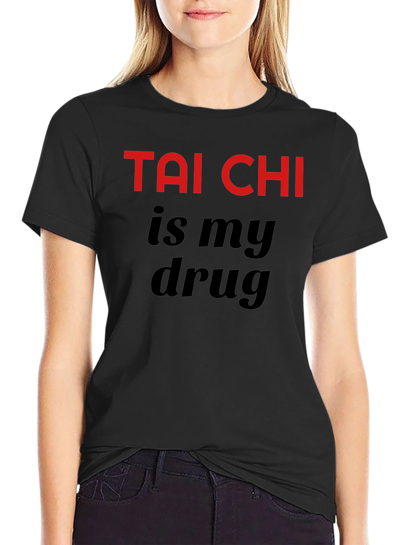 Tai Chi is My Drug Black T-Shirt