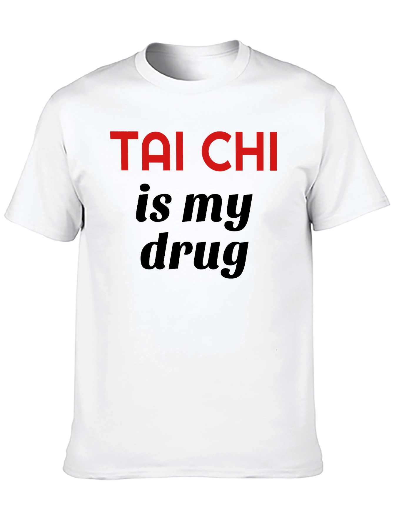 Tai Chi is My Drug Black T-Shirt
