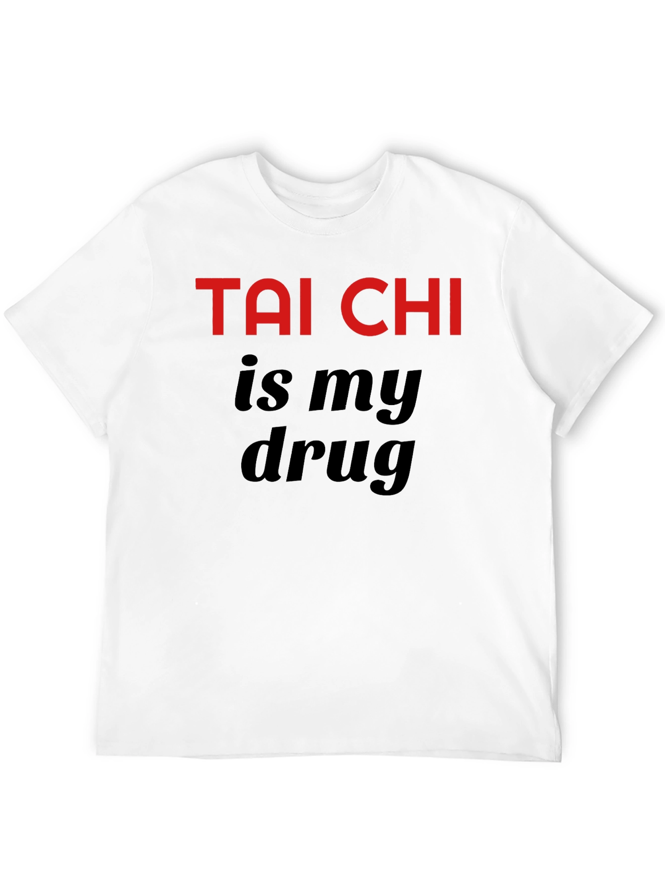 Tai Chi is My Drug Black T-Shirt