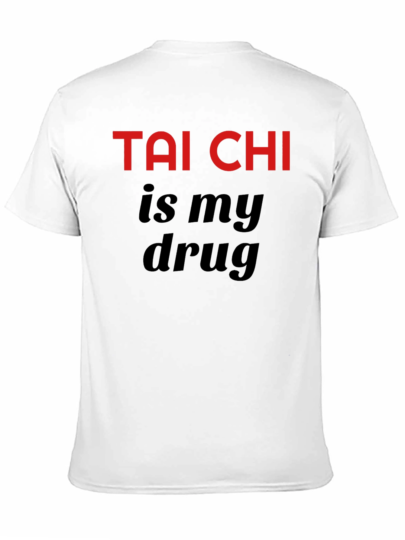 Tai Chi is My Drug Black T-Shirt