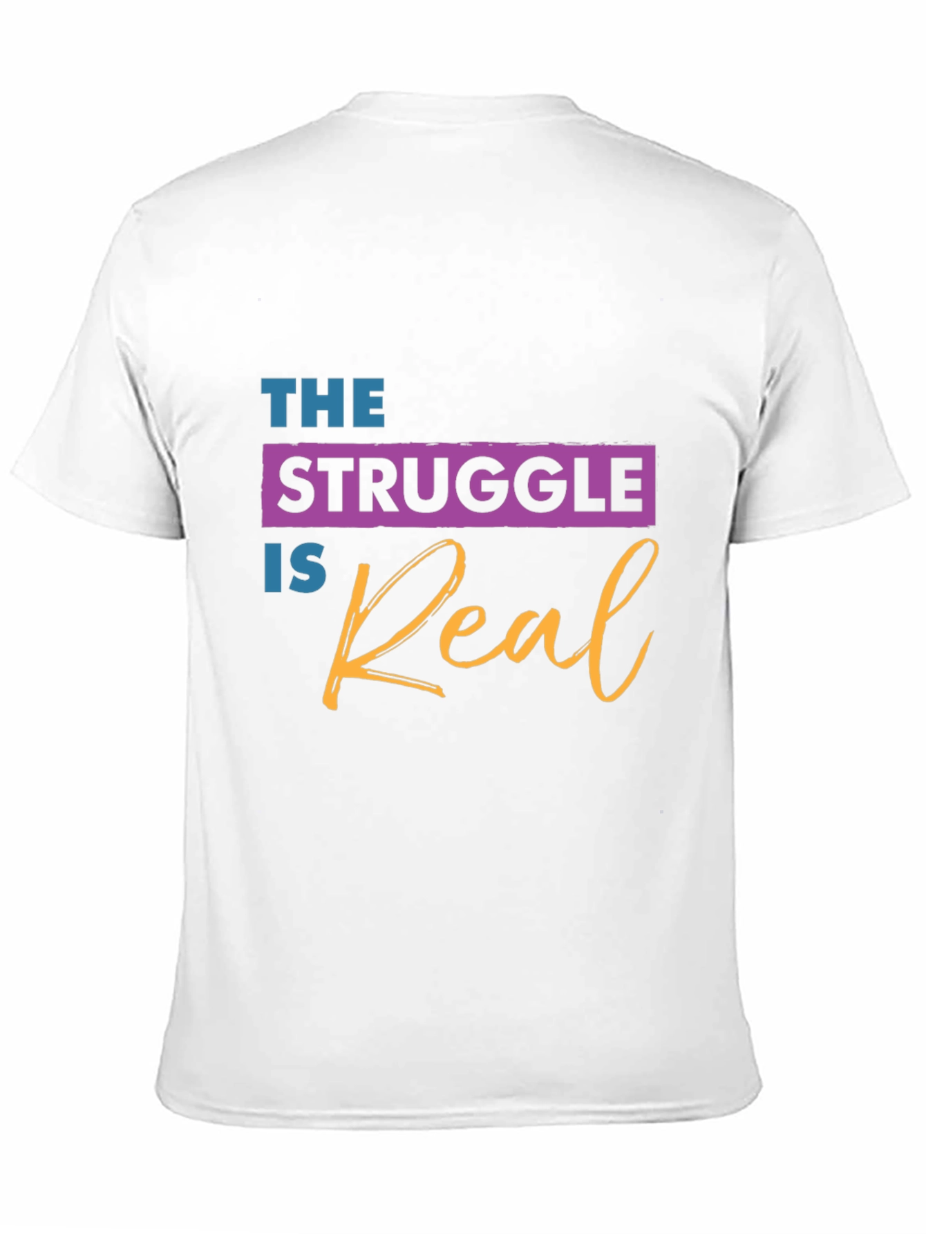 The Struggle is Real Graphic T-Shirt