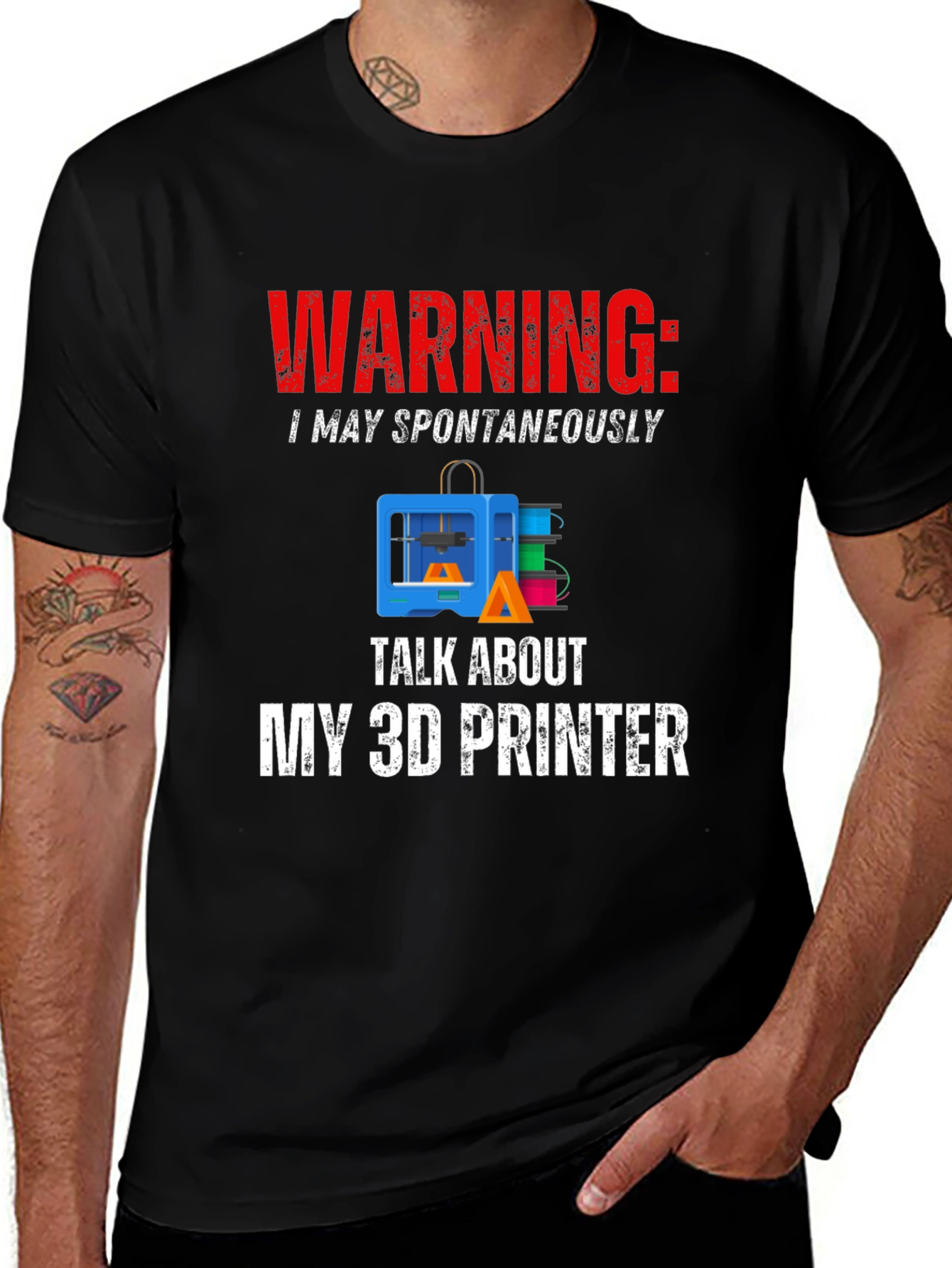 Warning: May Spontaneously Talk About 3D Printer T-Shirt