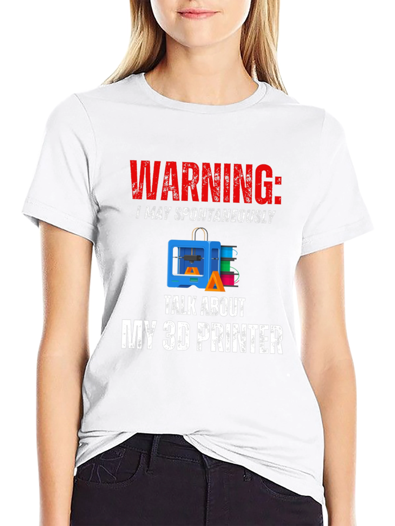 Warning: May Spontaneously Talk About 3D Printer T-Shirt