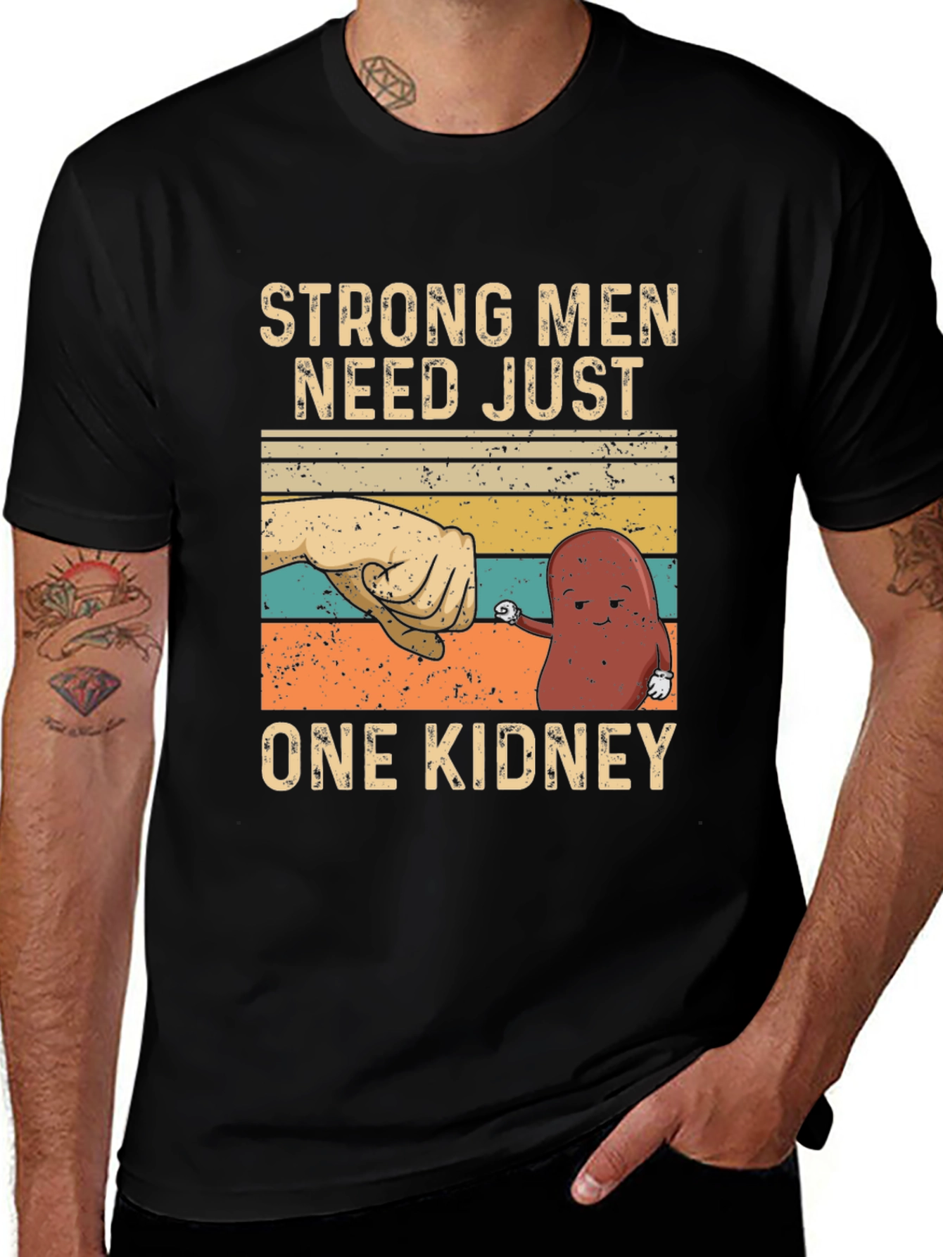 Strong Men Need Just One Kidney Graphic Tee