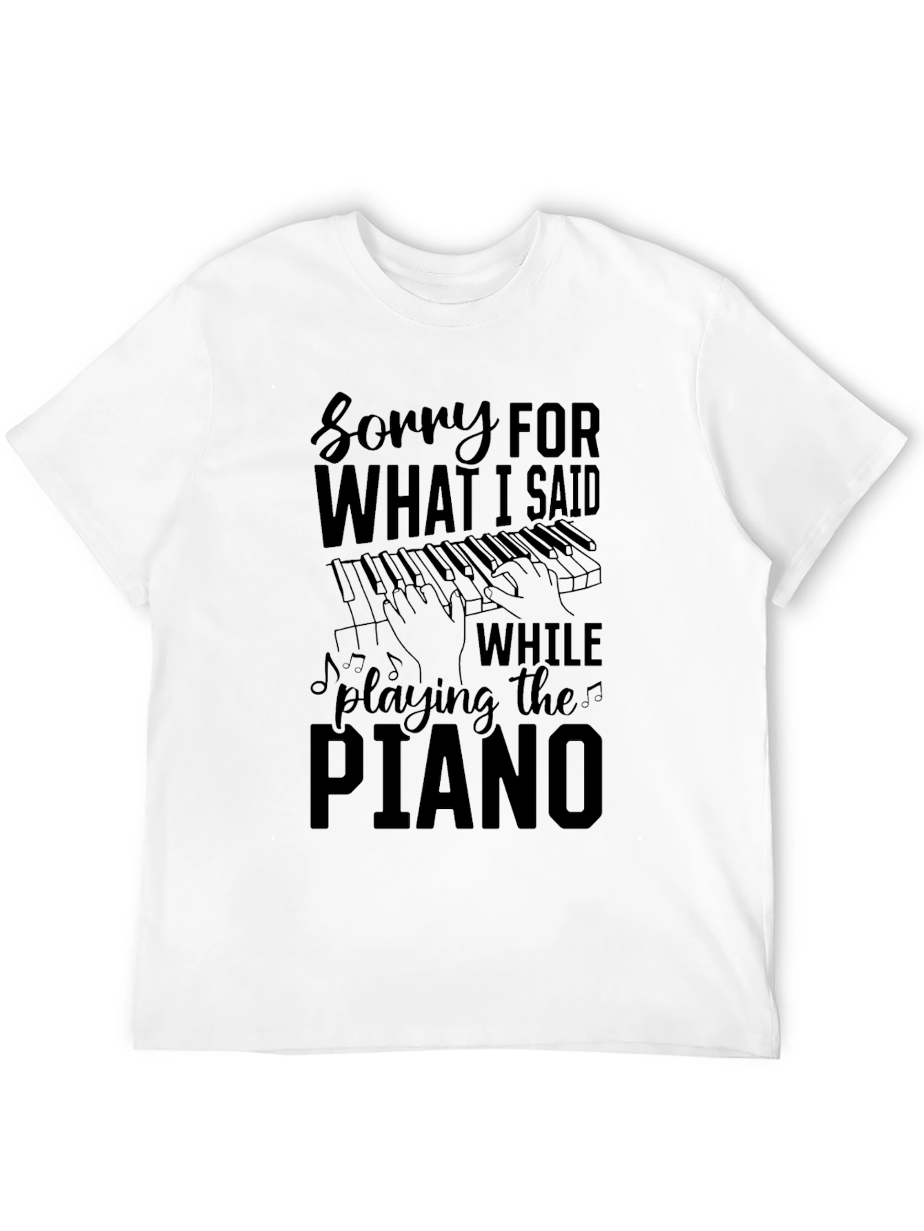 Sorry for What I Said Piano T-Shirt