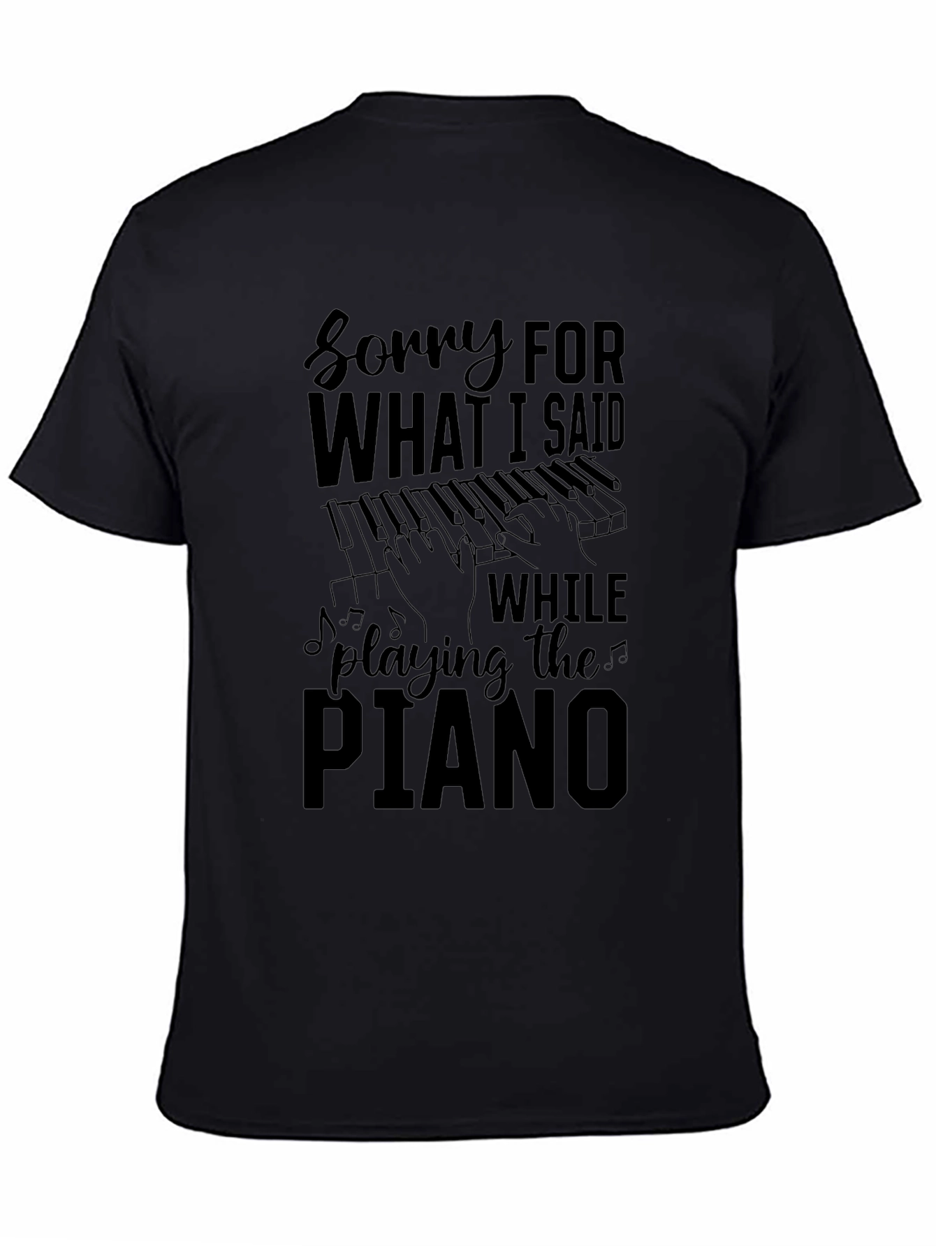 Sorry for What I Said Piano T-Shirt