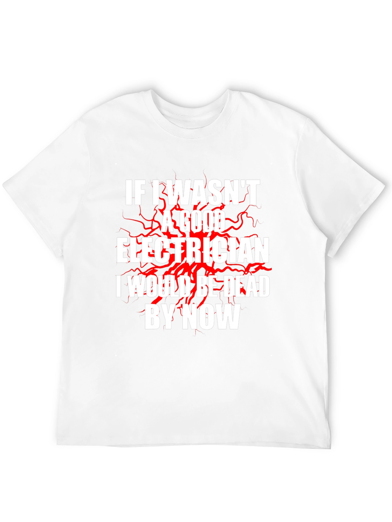 Electrician Humor T-Shirt - Funny Electrician Gift