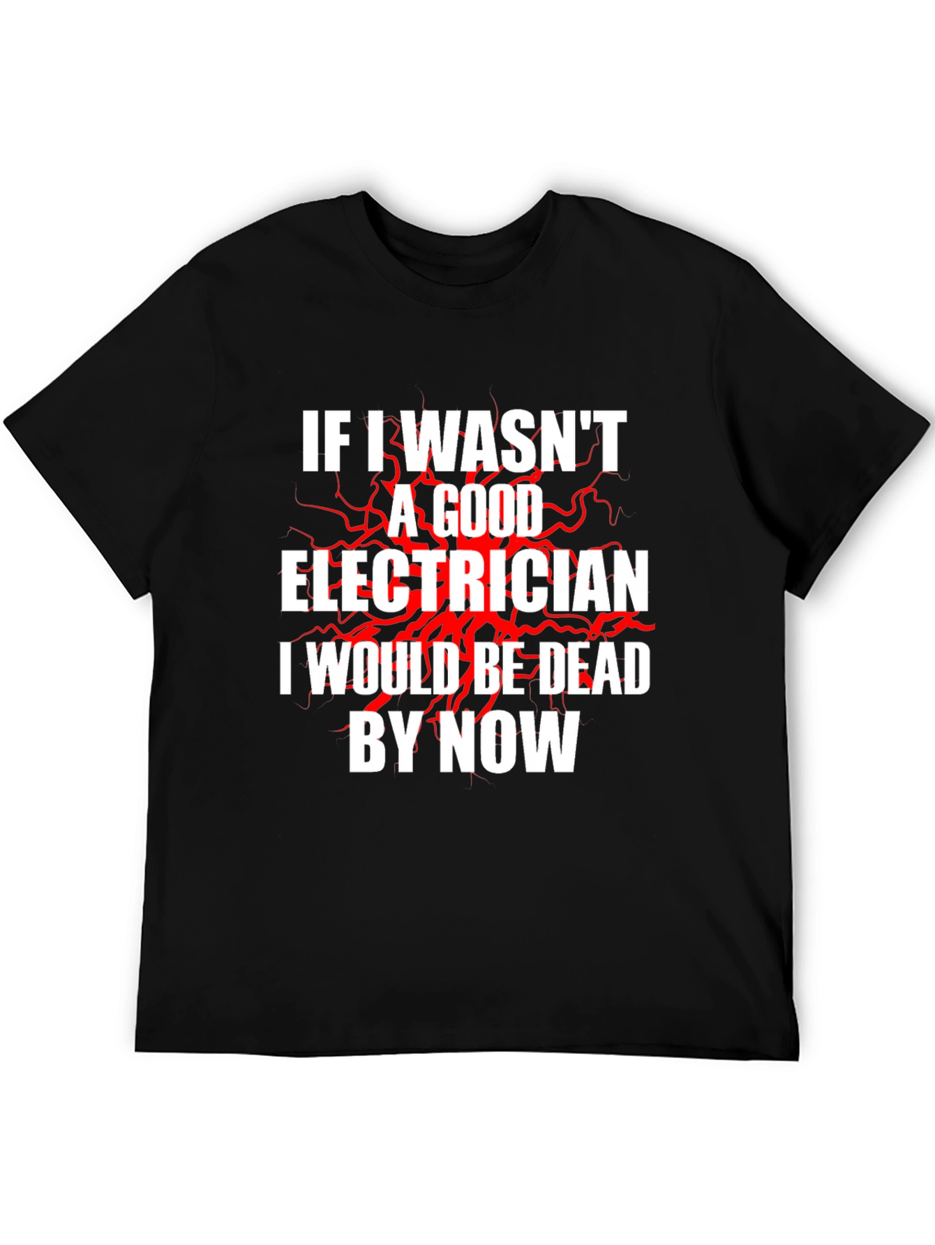 Electrician Humor T-Shirt - Funny Electrician Gift