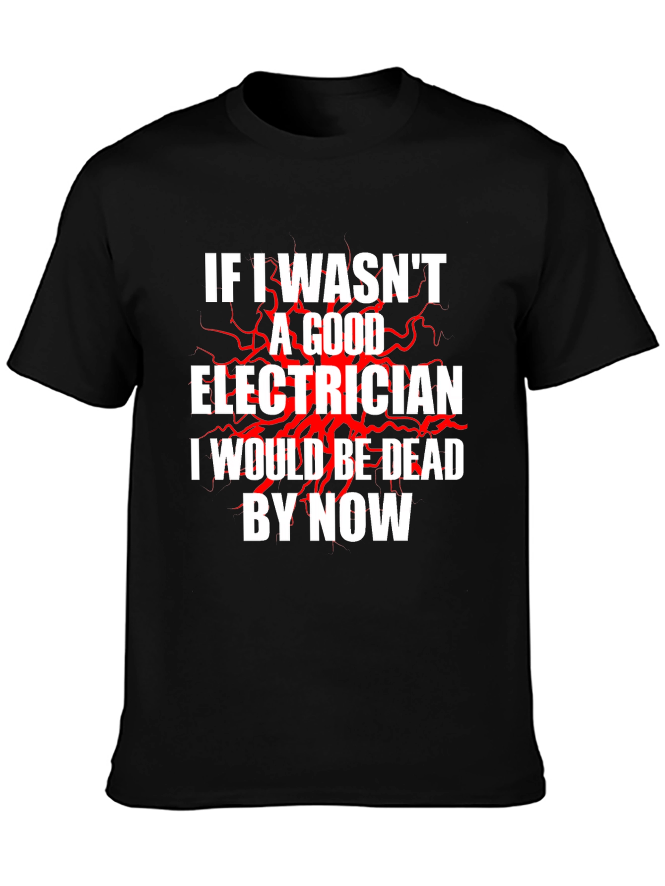 Electrician Humor T-Shirt - Funny Electrician Gift