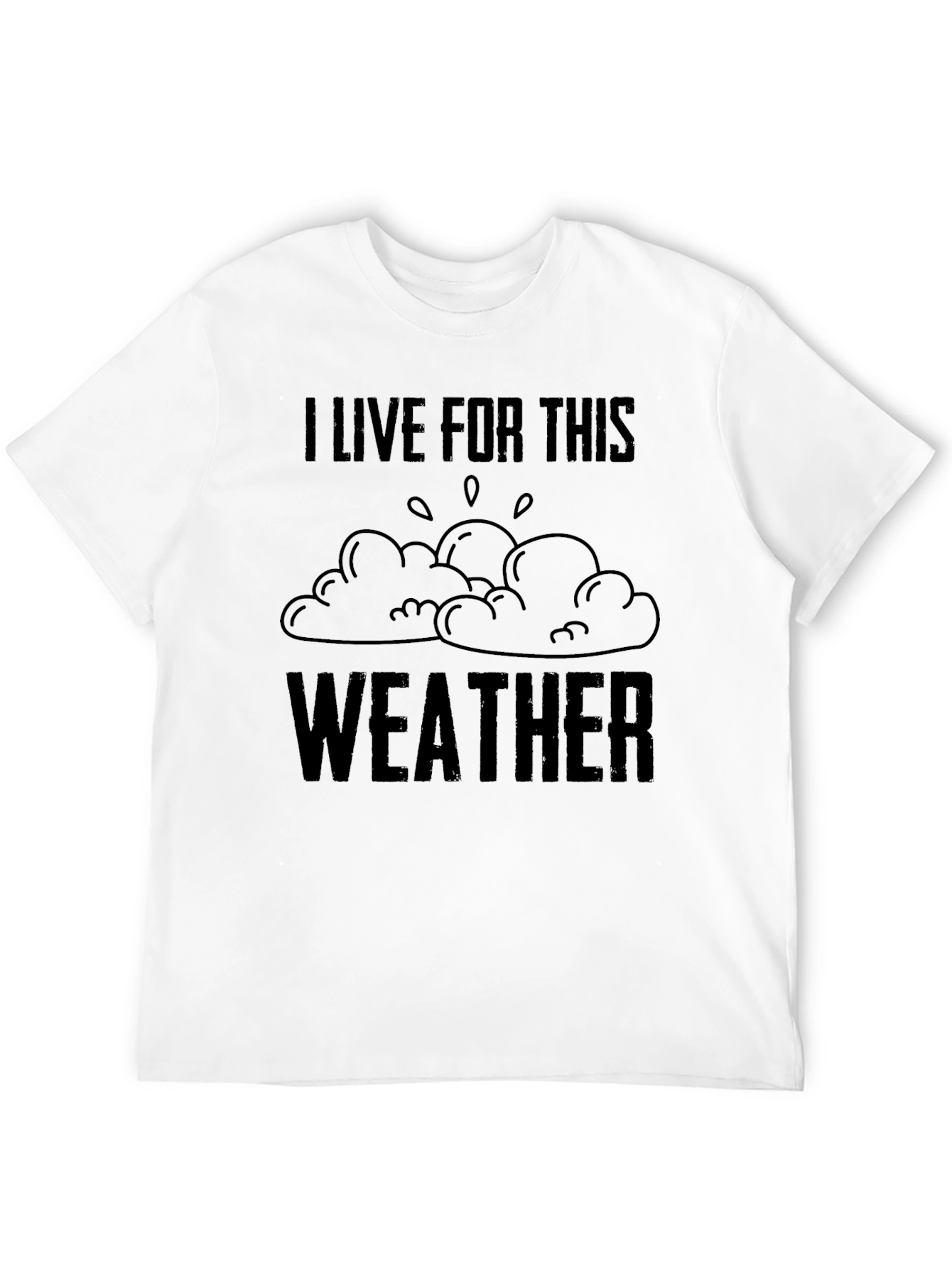 I Live For This Weather Black Graphic Tee