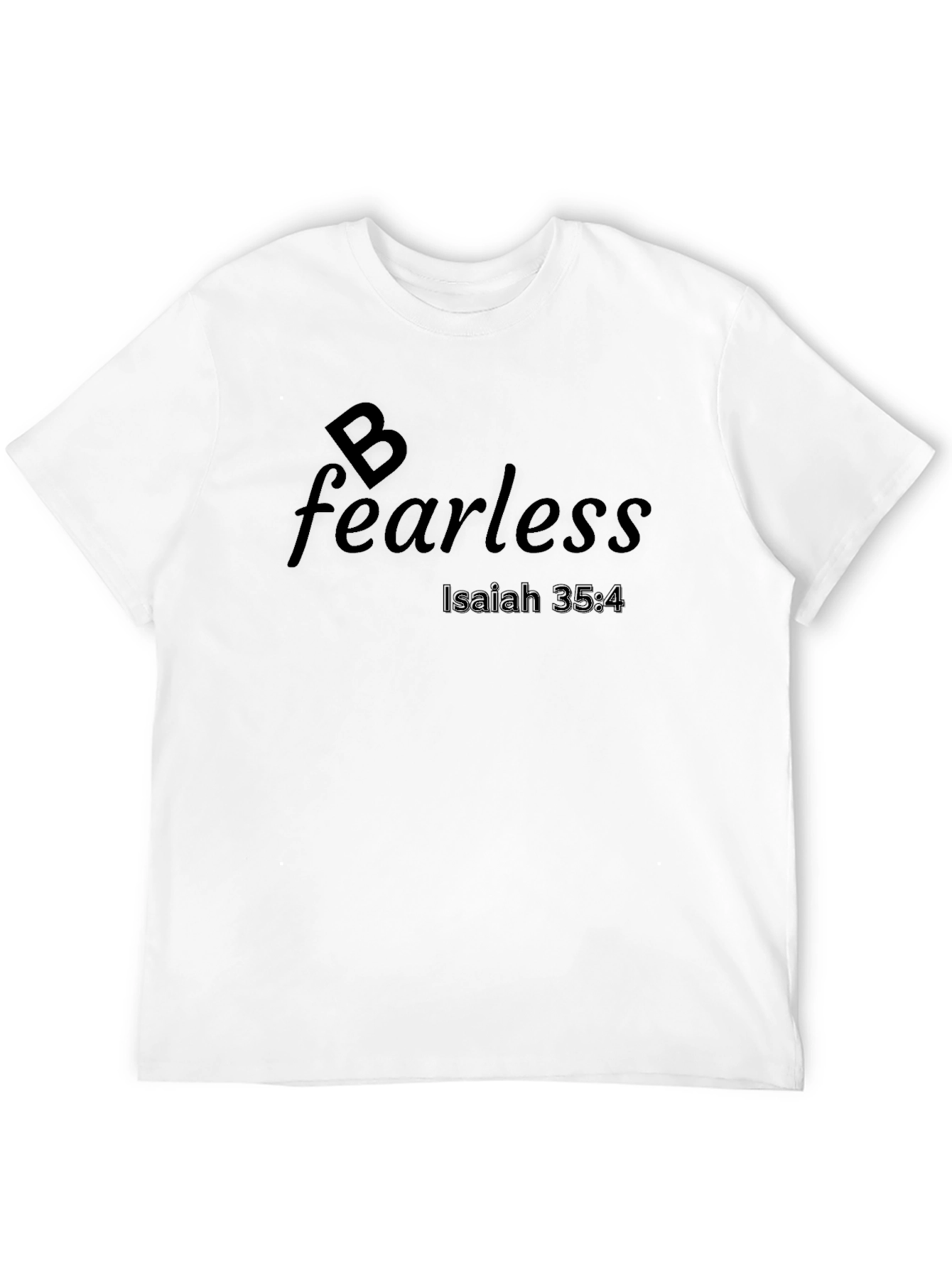 Be Fearless Graphic Tee - Isaiah 35:4 Christian T-Shirt