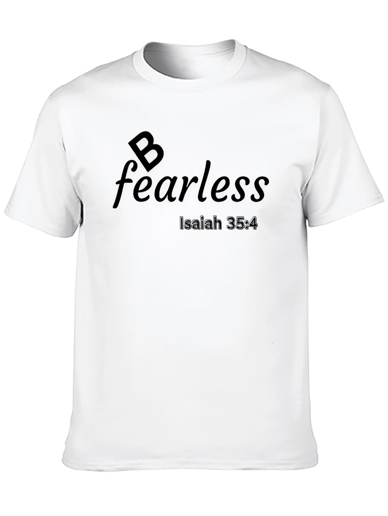 Be Fearless Graphic Tee - Isaiah 35:4 Christian T-Shirt