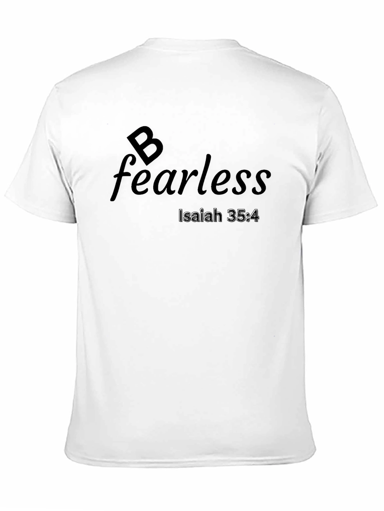 Be Fearless Graphic Tee - Isaiah 35:4 Christian T-Shirt
