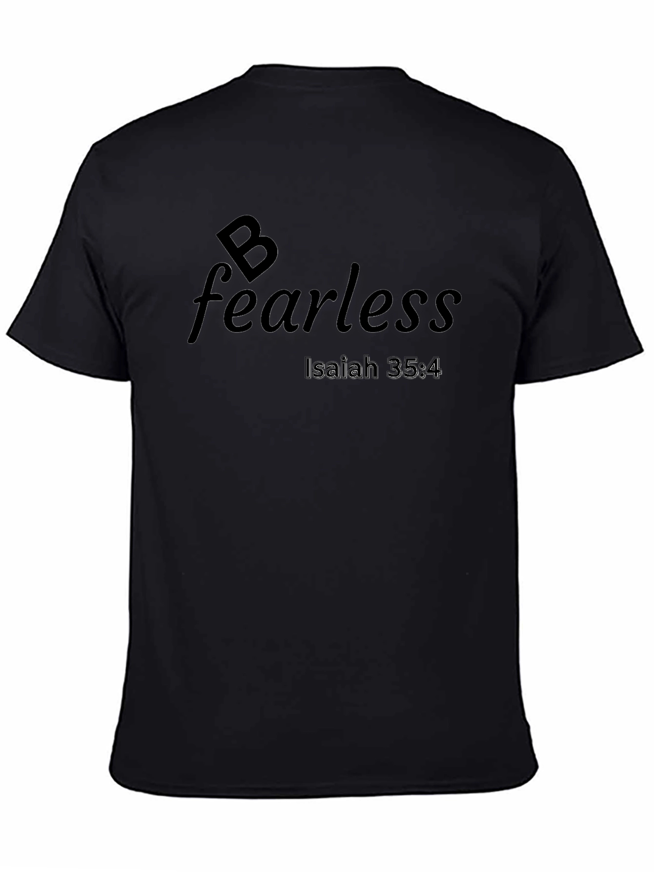 Be Fearless Graphic Tee - Isaiah 35:4 Christian T-Shirt