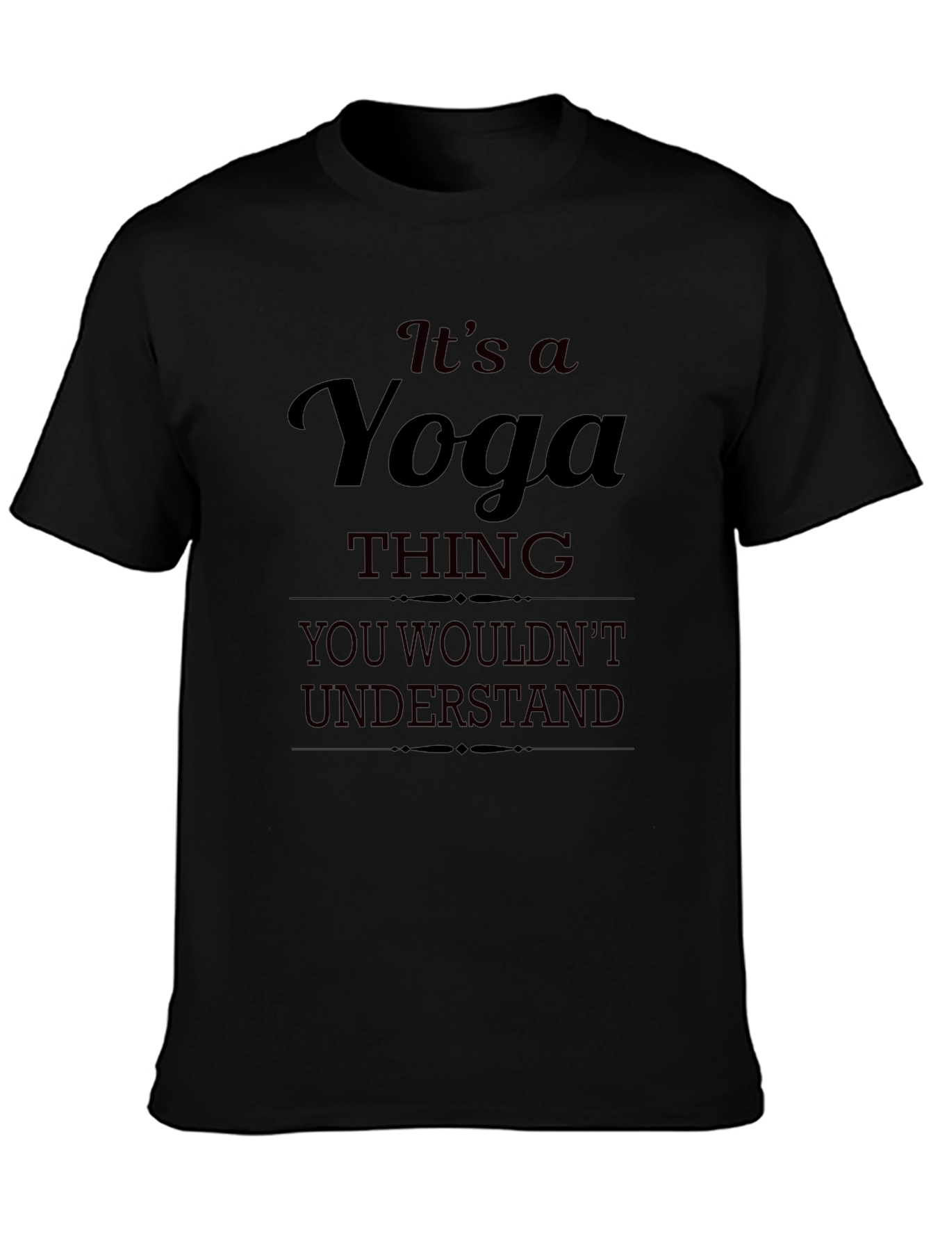 Yoga Thing T-Shirt - You Wouldnt Understand Tee
