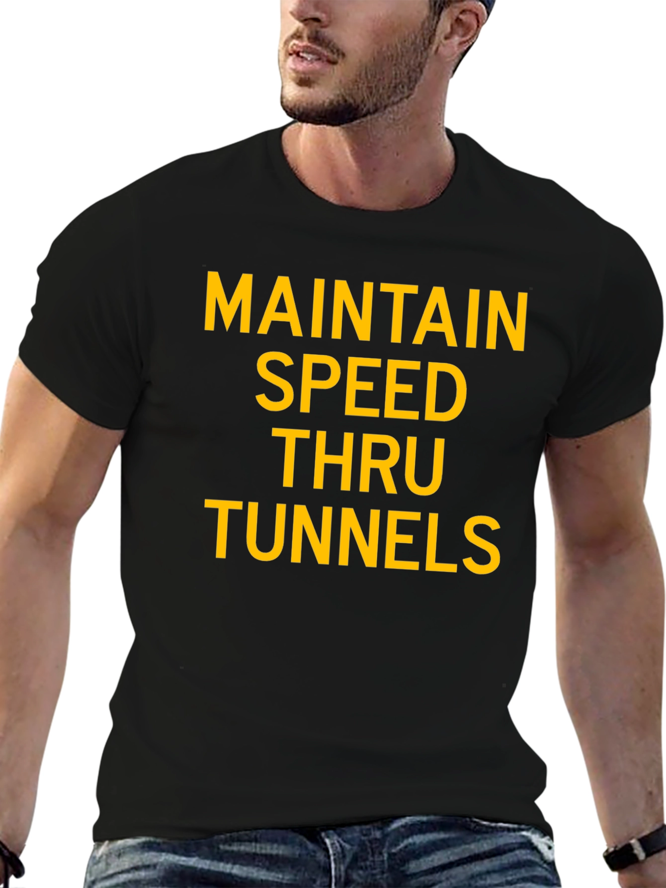 Maintain Speed Thru Tunnels Graphic T-Shirt