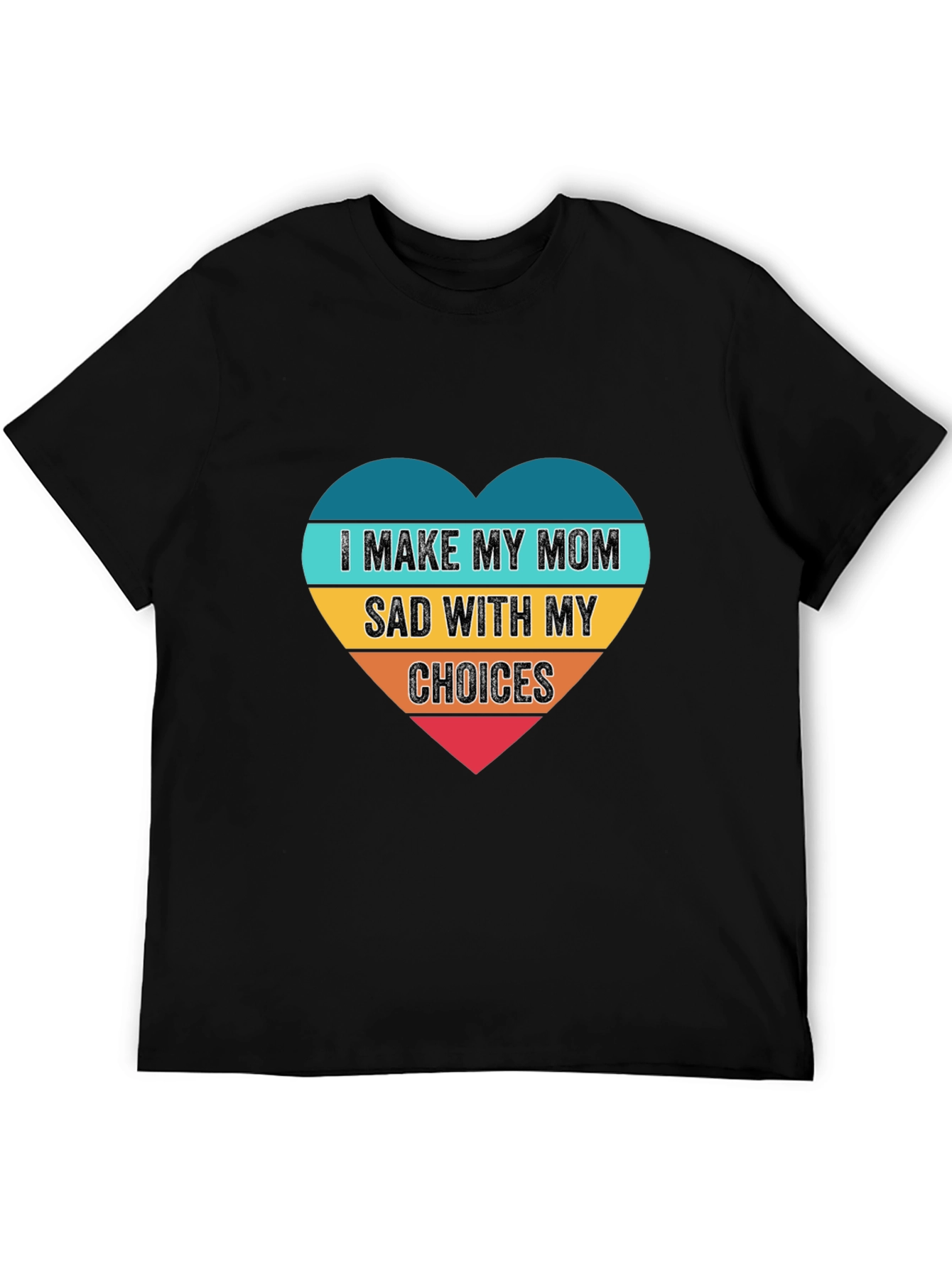 I Make My Mom Sad T-Shirt