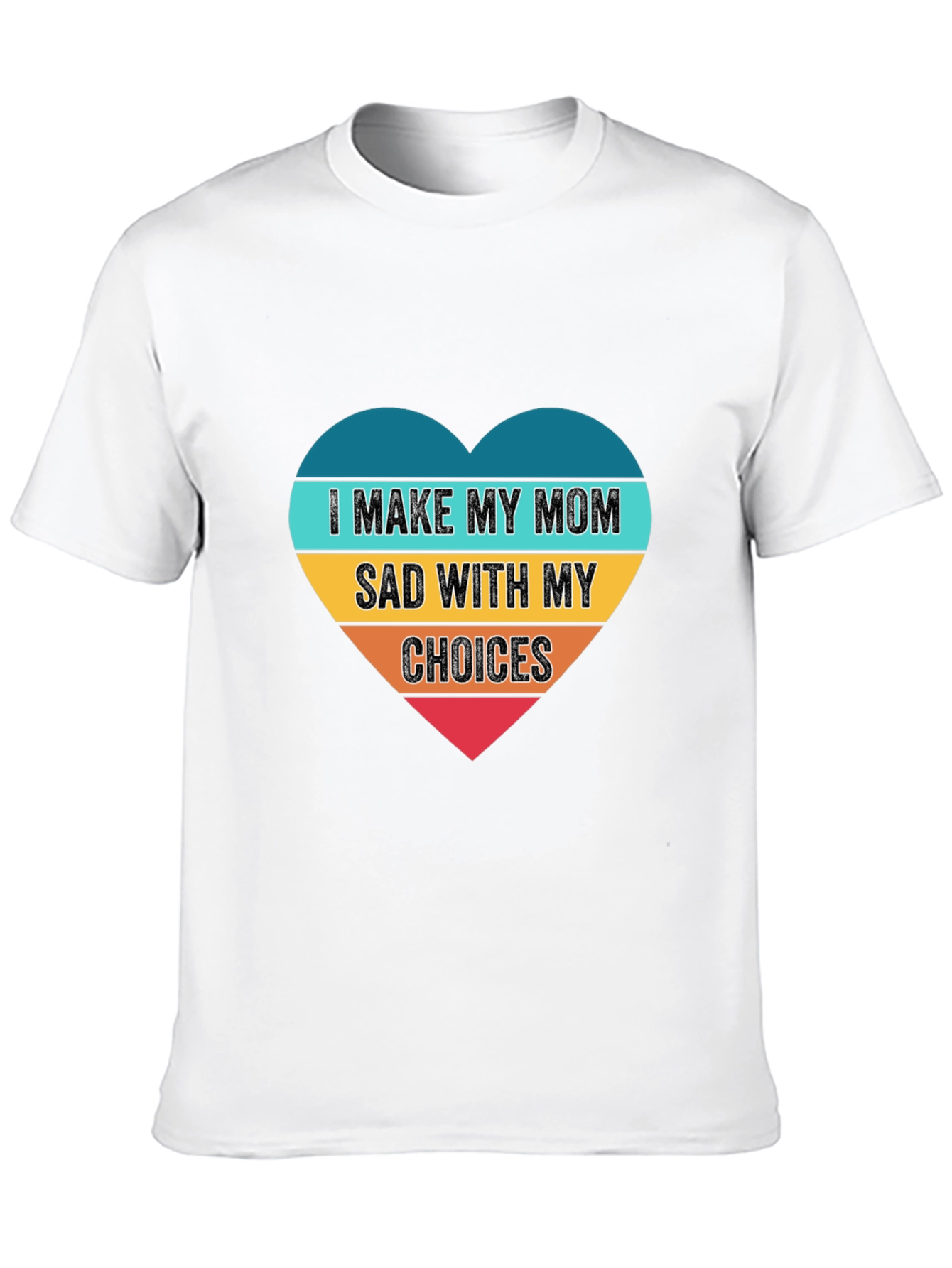 I Make My Mom Sad T-Shirt