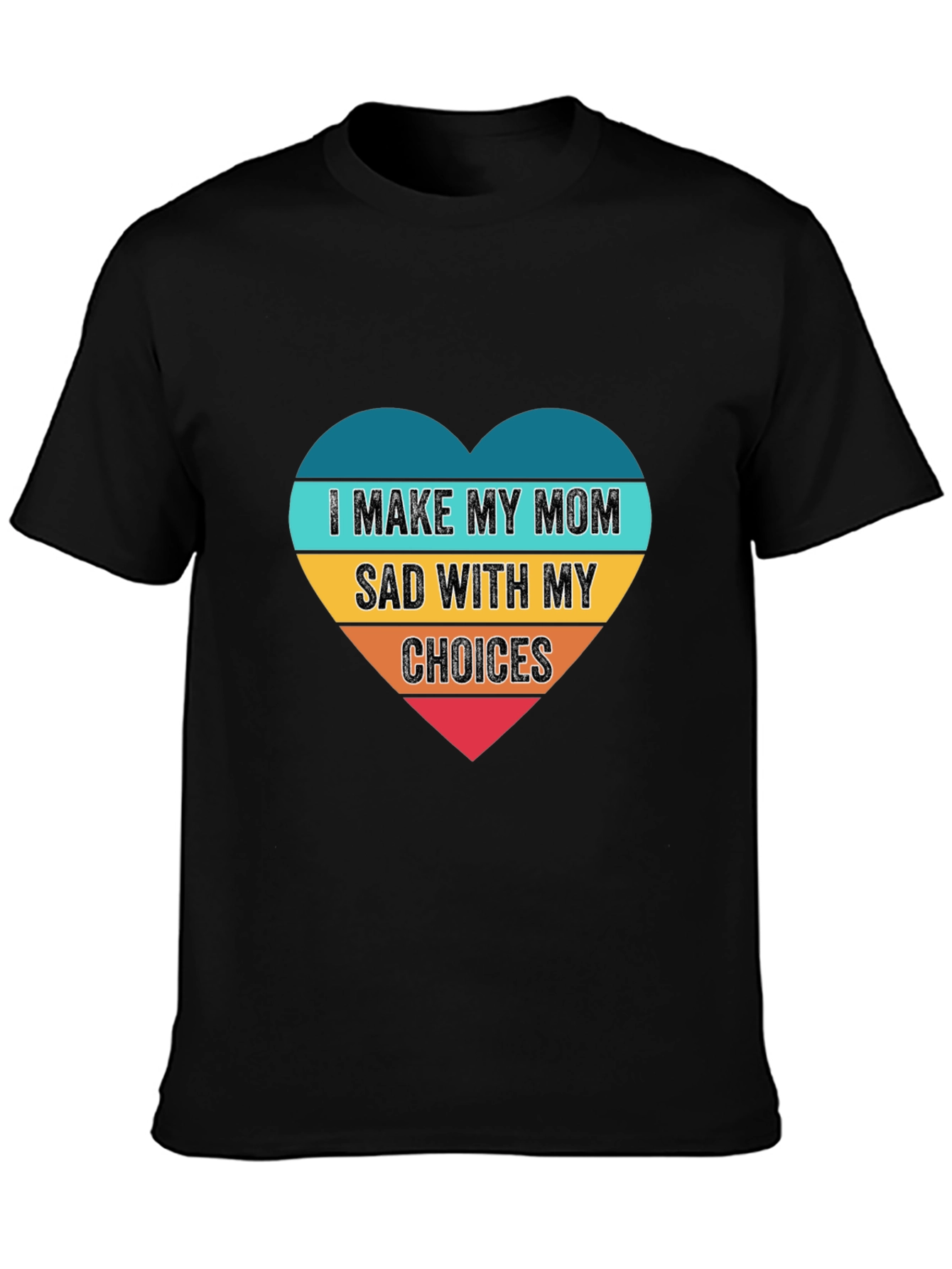 I Make My Mom Sad T-Shirt