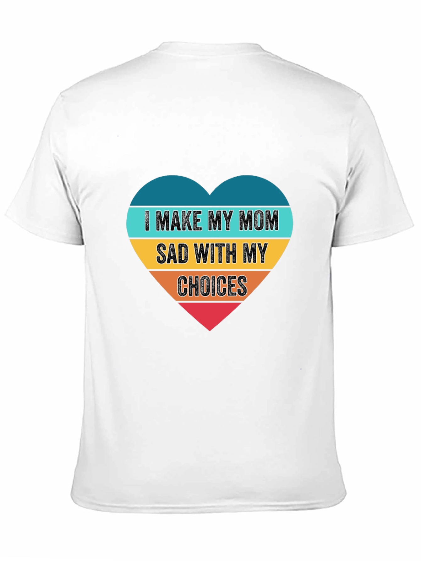 I Make My Mom Sad T-Shirt