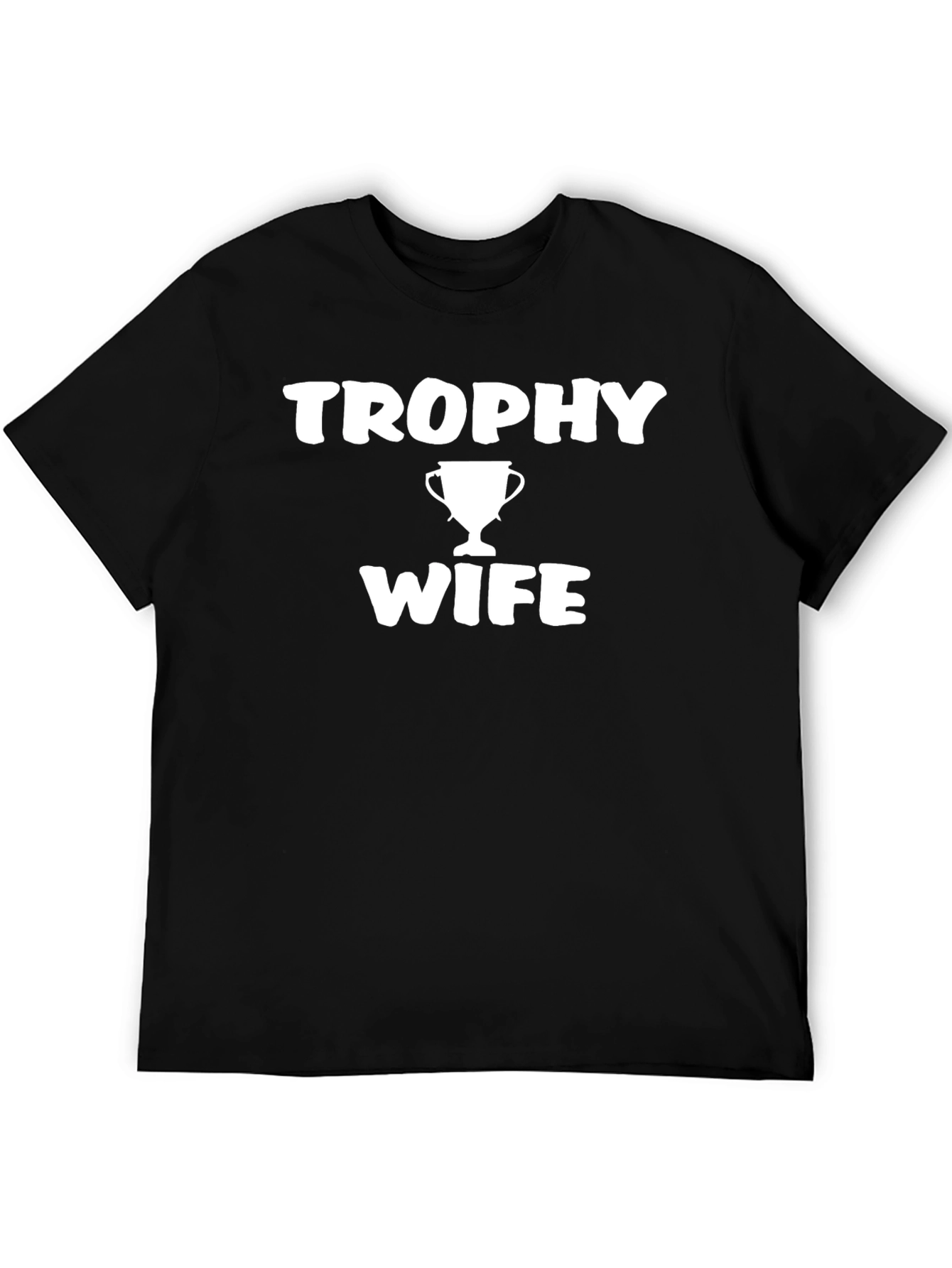 Trophy Wife Graphic Tee - Humorous Statement Shirt