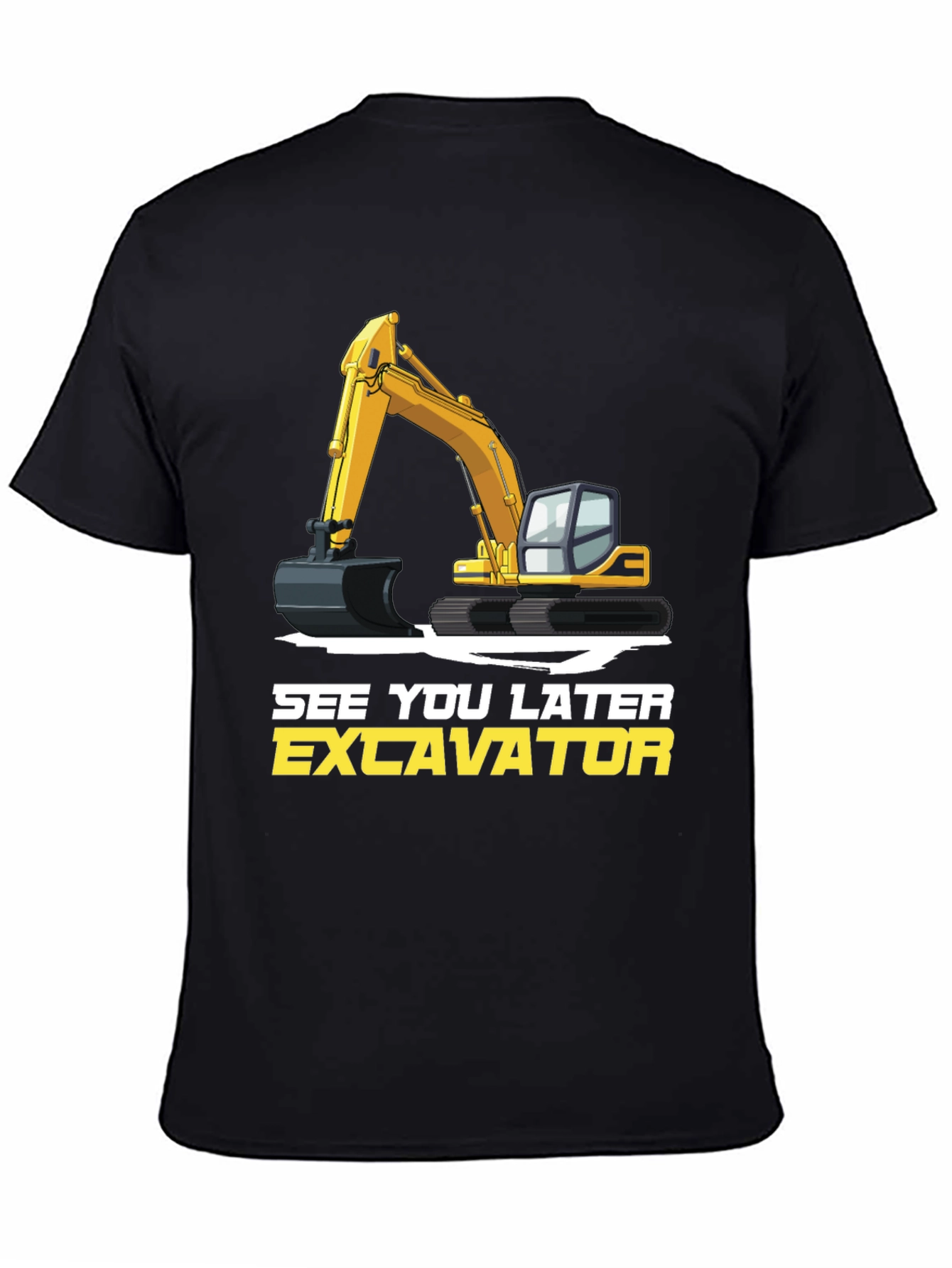See You Later Excavator T-Shirt Construction Vehicle Tee