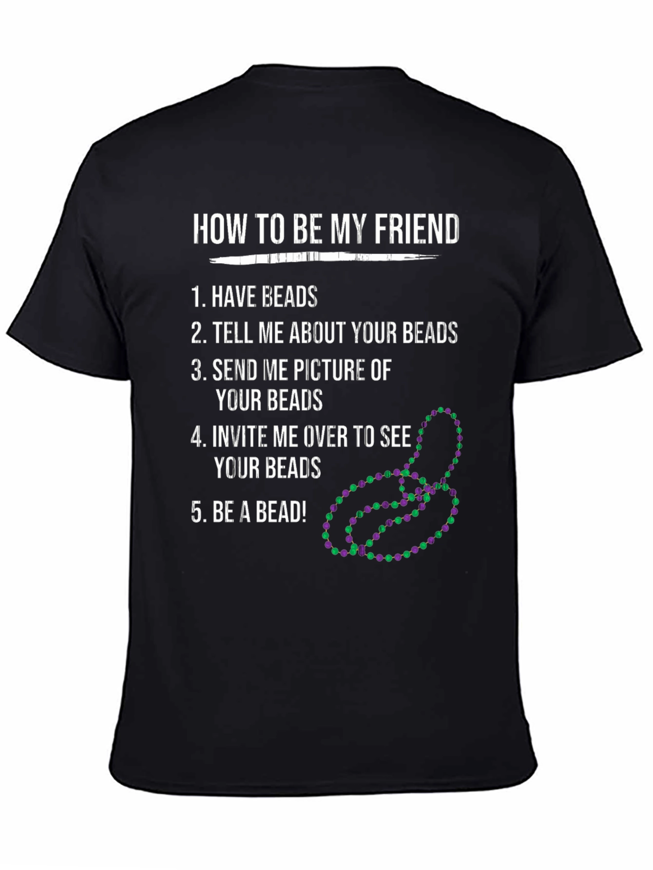 How To Be My Friend Bead Lover T-Shirt