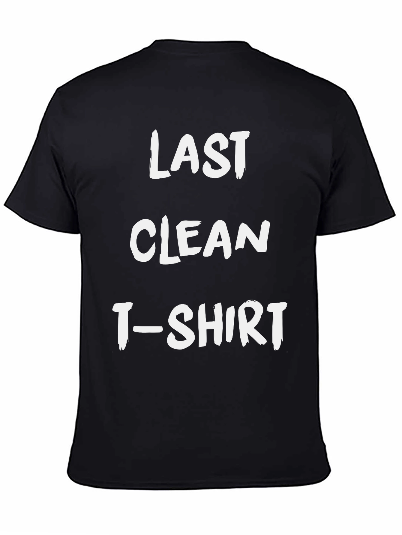 Last Clean T-Shirt - Funny Novelty Graphic Tee