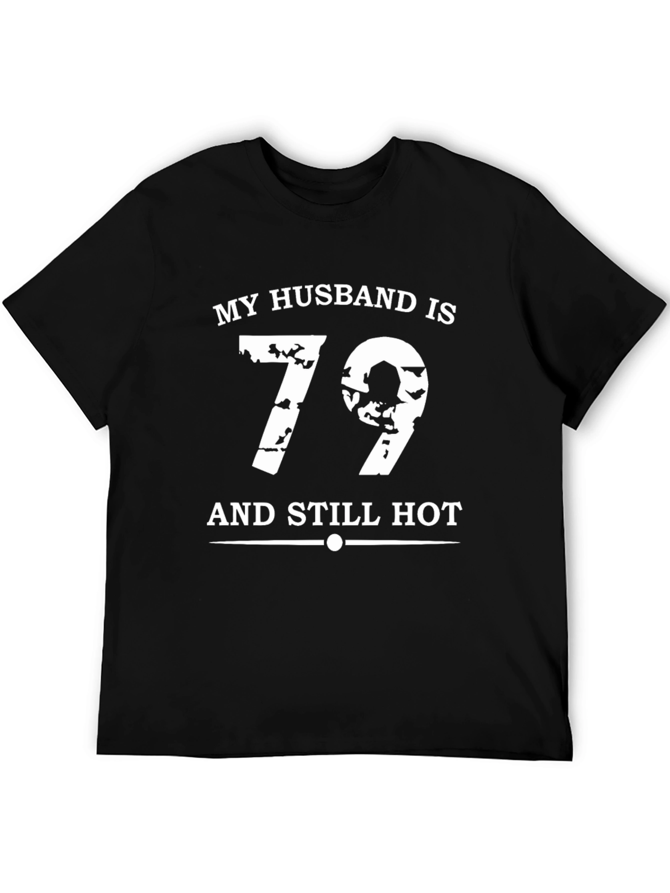 Husband 79 & Still Hot T-Shirt