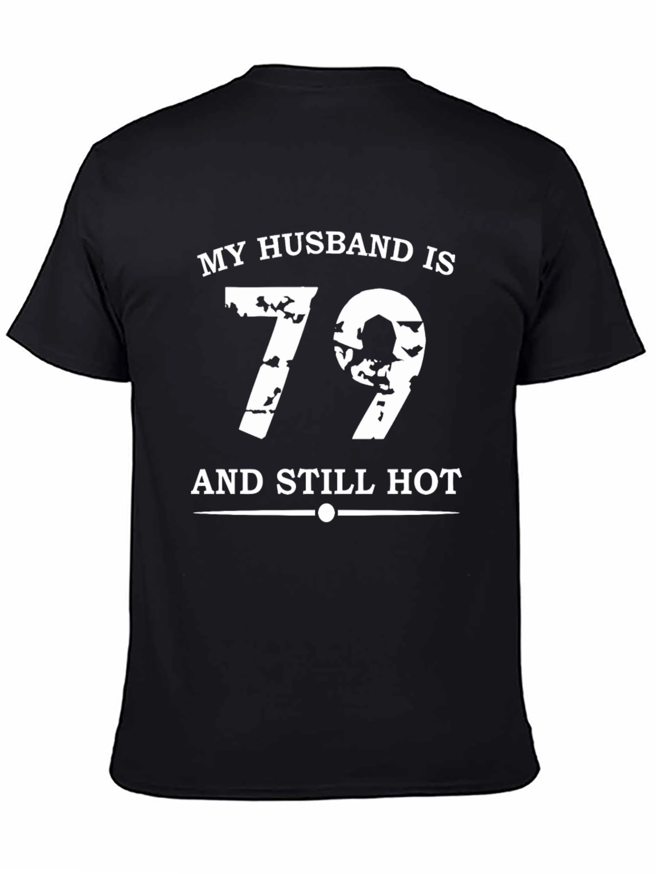 Husband 79 & Still Hot T-Shirt