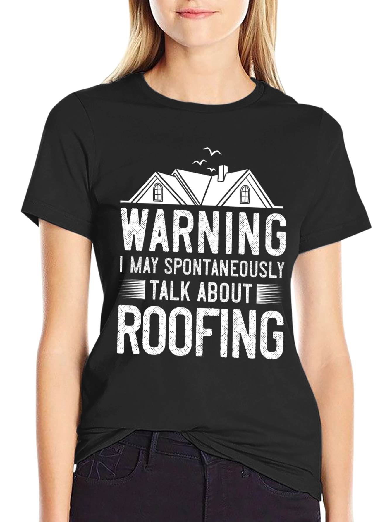 Warning: May Spontaneously Talk About Roofing T-Shirt