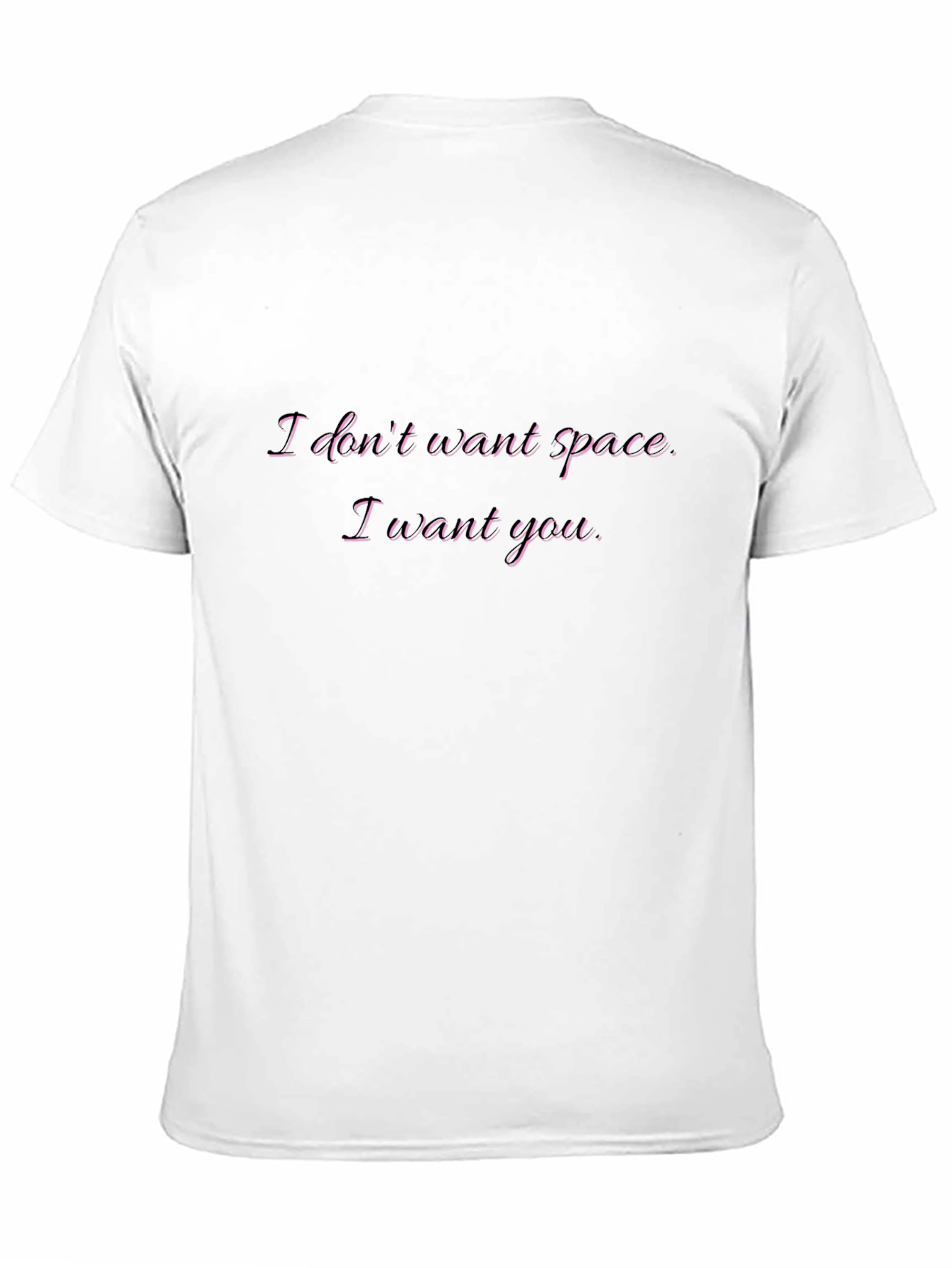 I Dont Want Space Graphic Tee