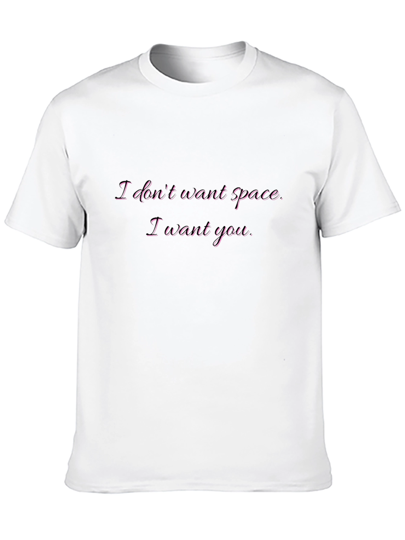 I Dont Want Space Graphic Tee