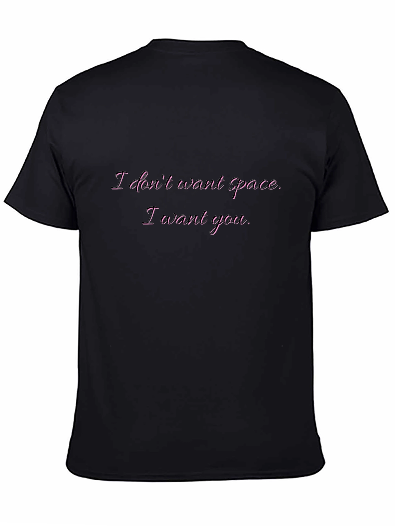 I Dont Want Space Graphic Tee