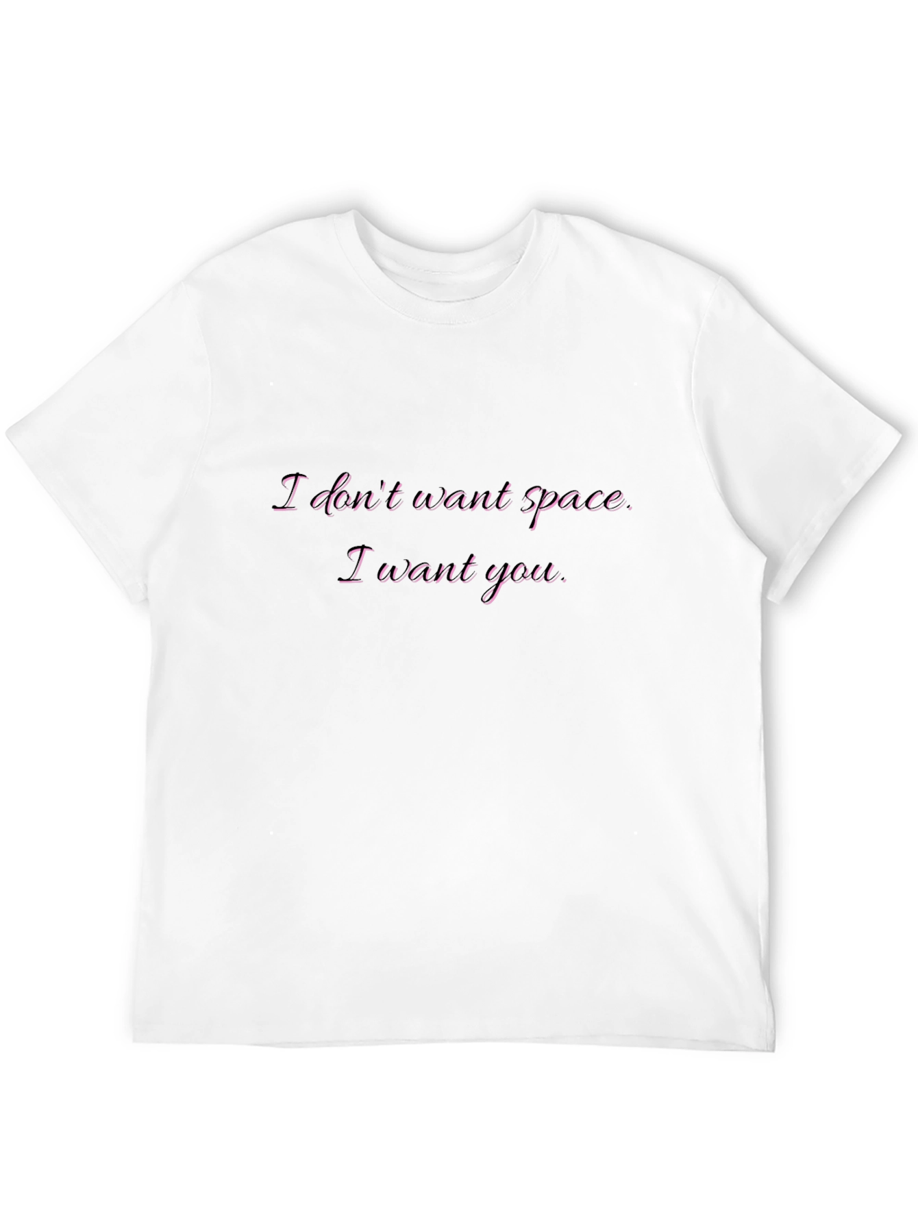 I Dont Want Space Graphic Tee