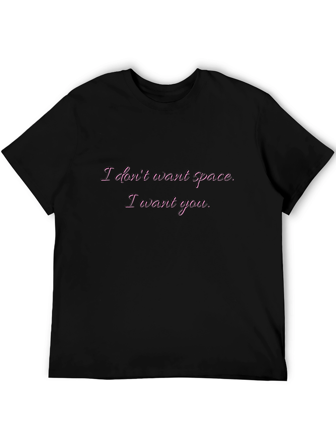 I Dont Want Space Graphic Tee