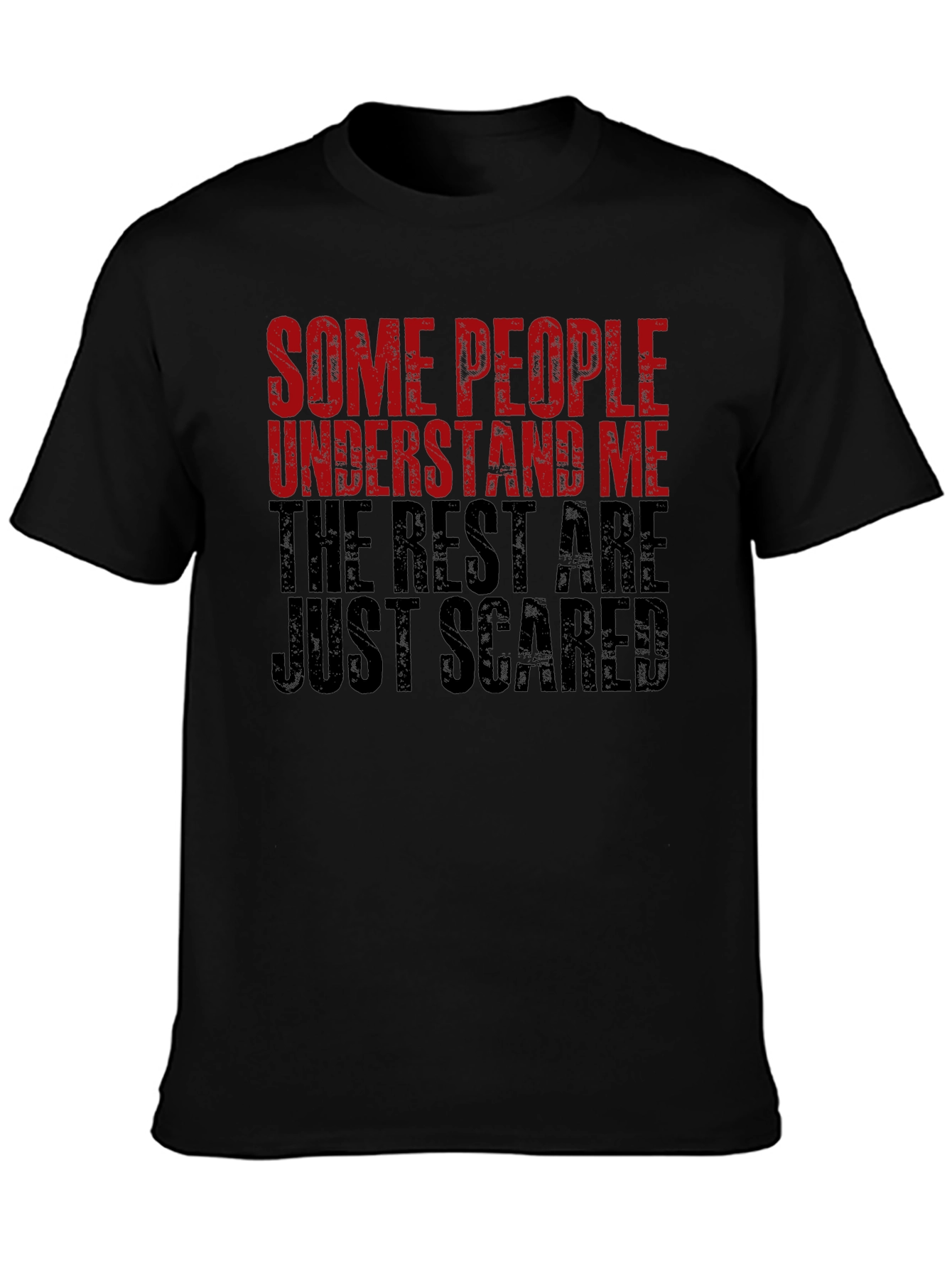 Funny Graphic T-Shirt - Some People Understand Me