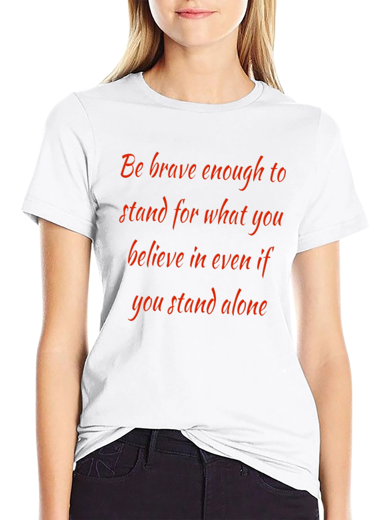 Inspirational Quote T-Shirt: Be Brave Stand Alone