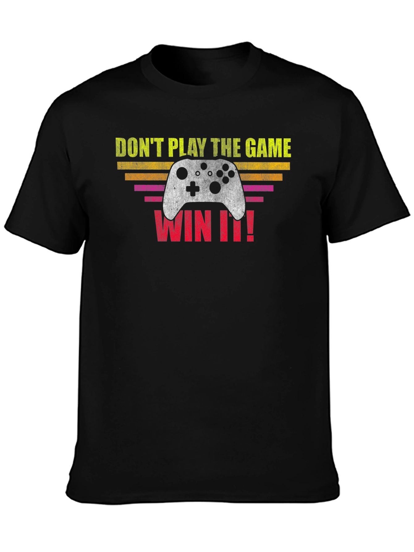 Dont Play The Game Win It! Gamer T-Shirt